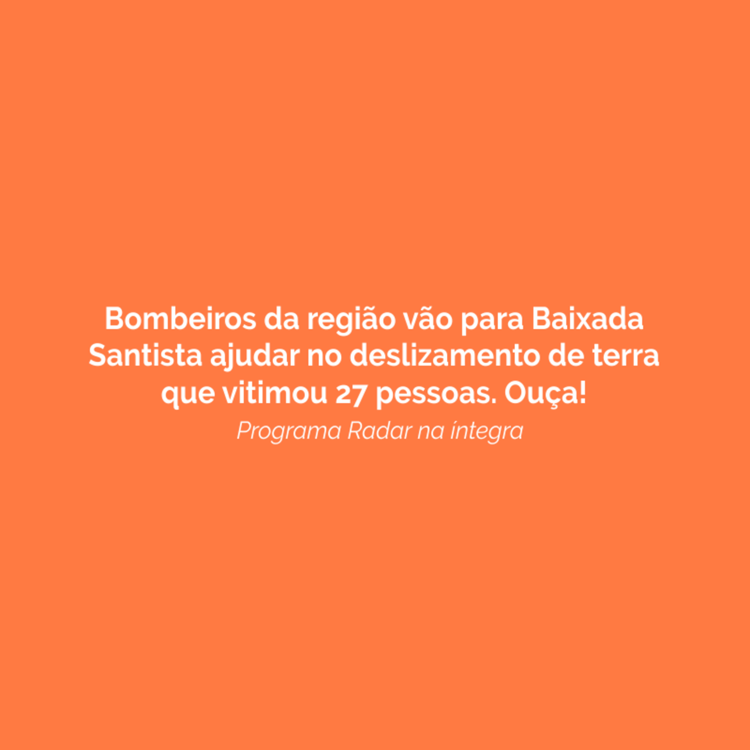 Bombeiros da região vão para Baixada Santista ajudar no deslizamento de terra que vitimou 27 pessoas. Ouça! episode artwork