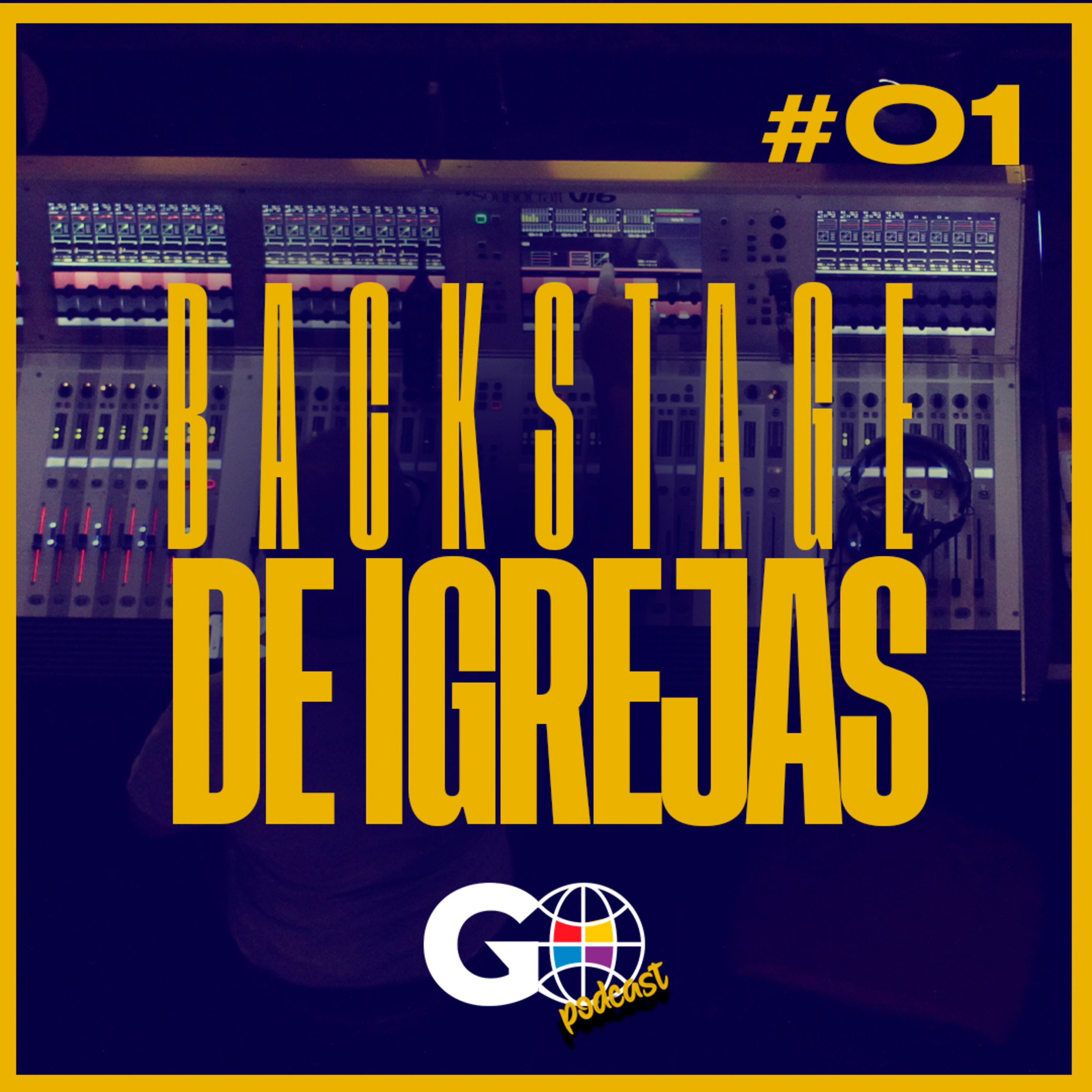 Backstage de Igrejas - Áudio, Transmissão e Iluminação | GO PODCAST #01 episode artwork