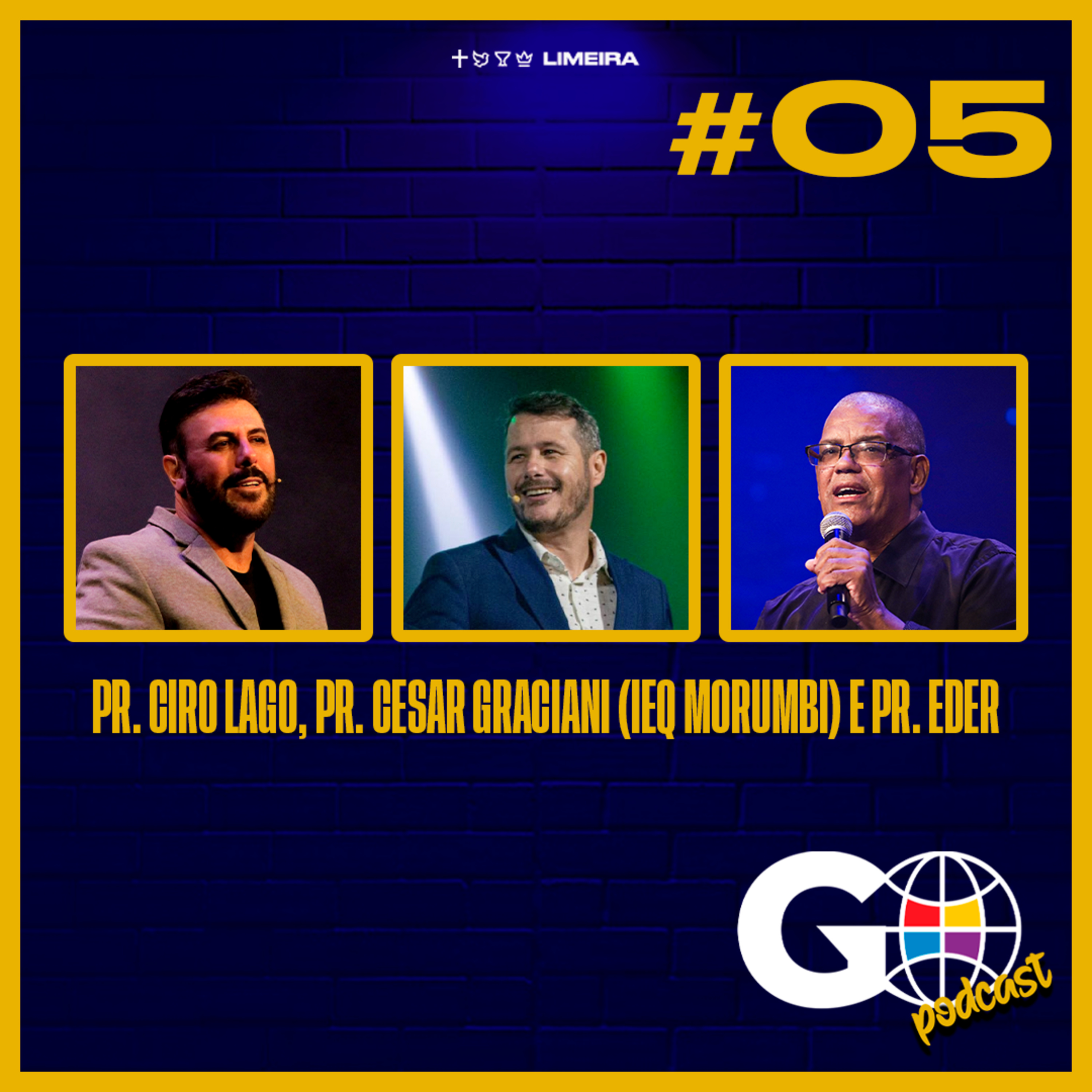 GO PODCAST #05 - PR. CIRO LAGO, PR. CÉSAR GRACIANI E PR. ÉDER IGNÁCIO episode artwork