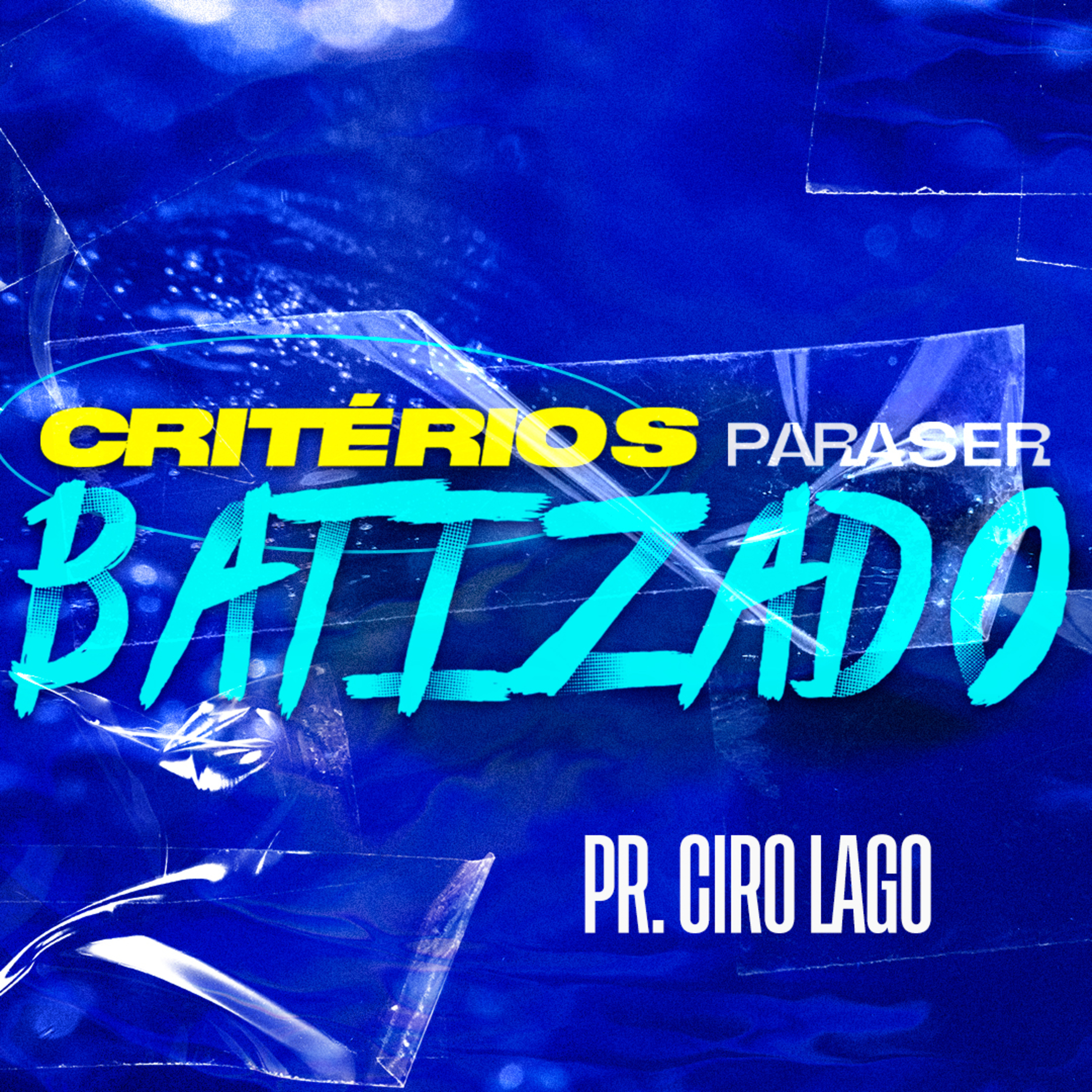 Critérios para ser Batizado - Pr. Ciro Lago episode artwork
