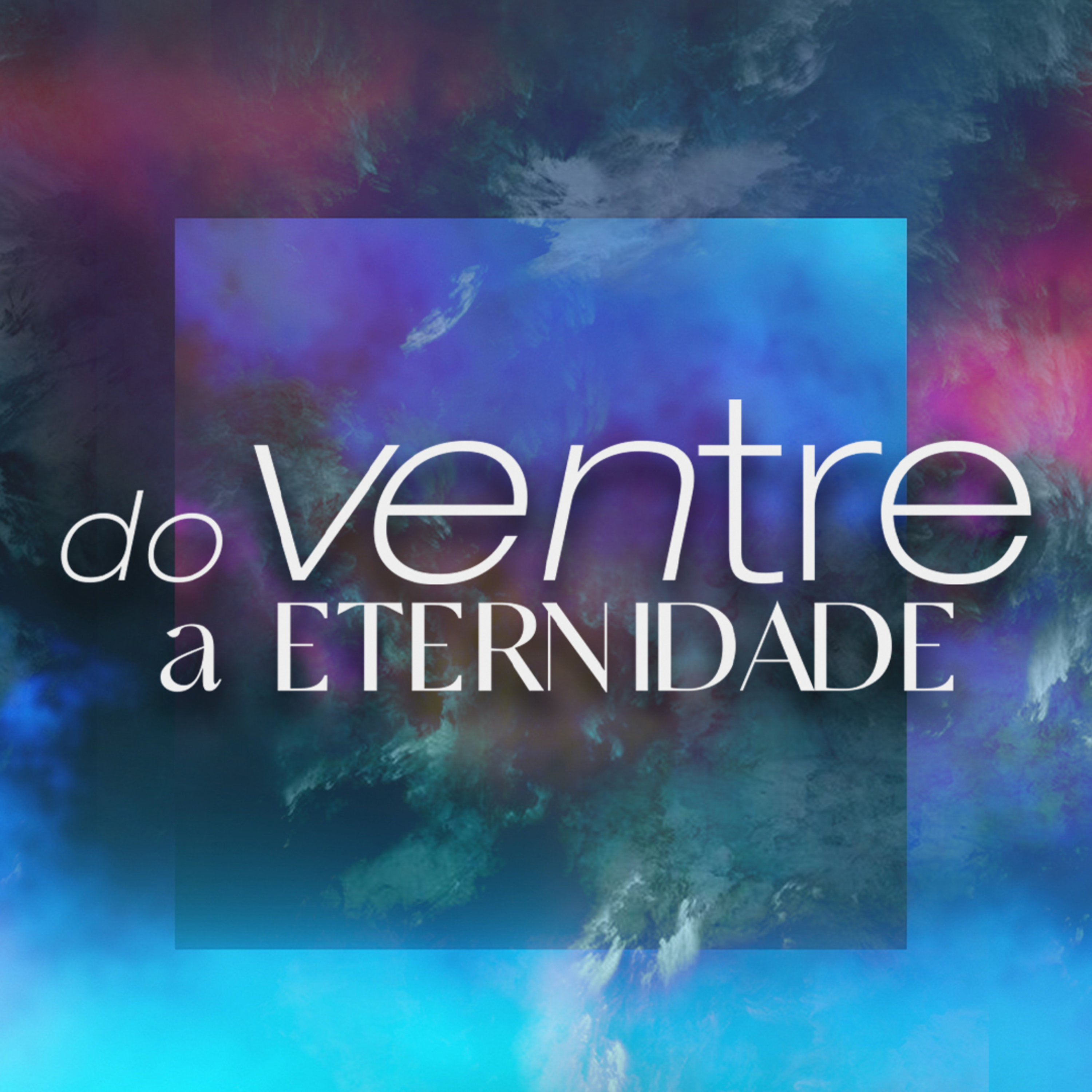 Do ventre a Eternidade - José Milton
