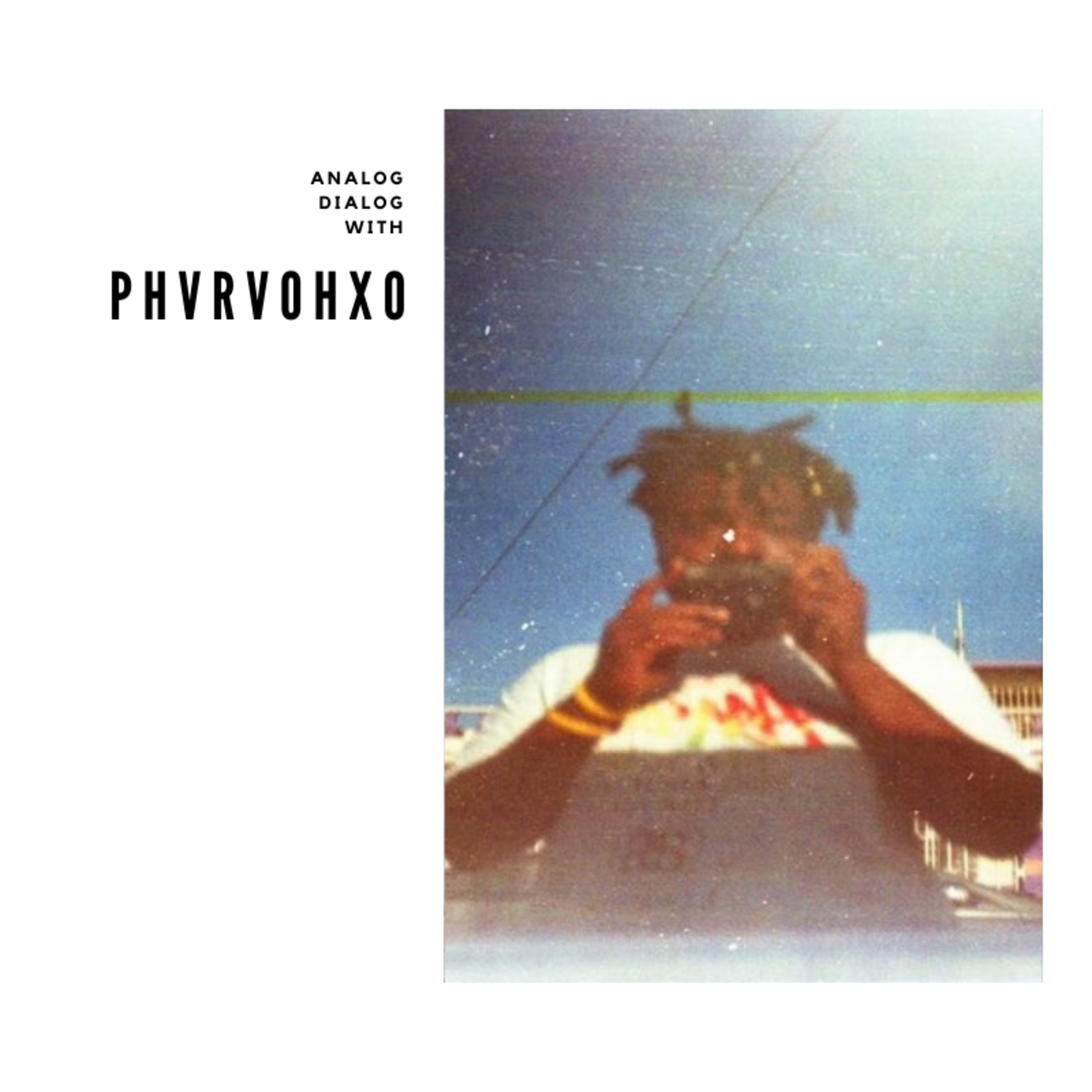 A Conversation With Phvrvohxo | Analog Dialog