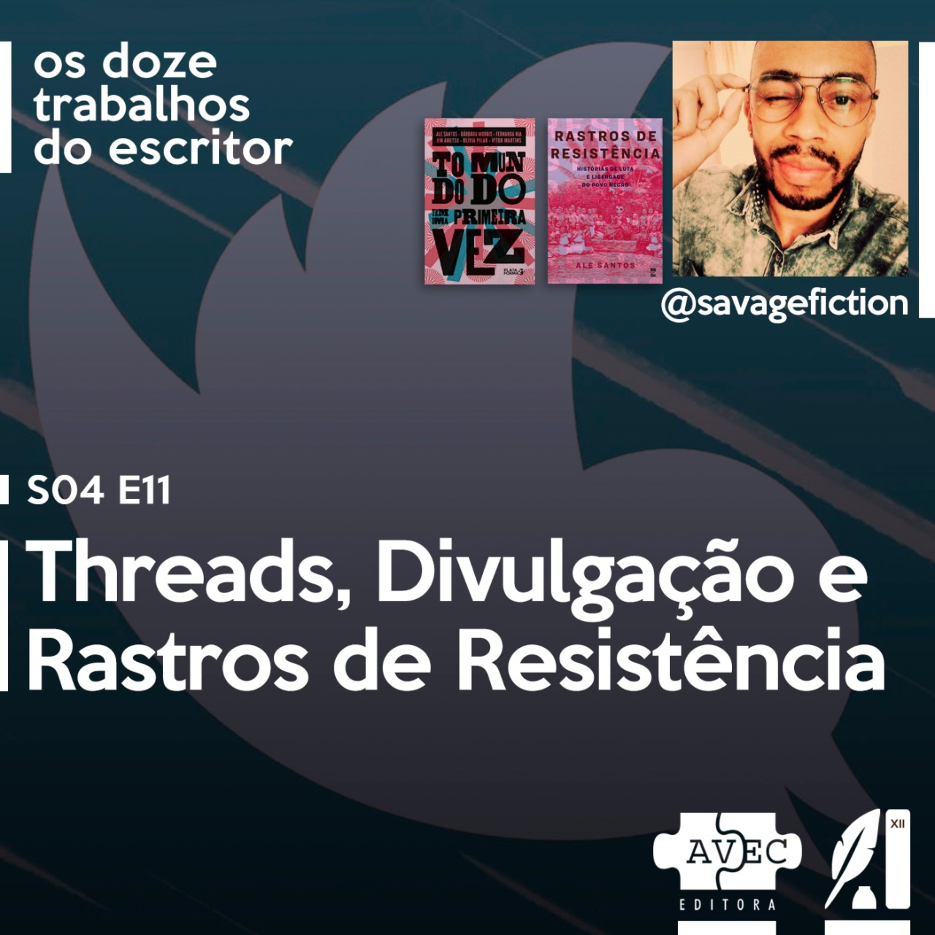 S04E11 | Divulgação, Threads e Rastros de resistência com Ale Santos