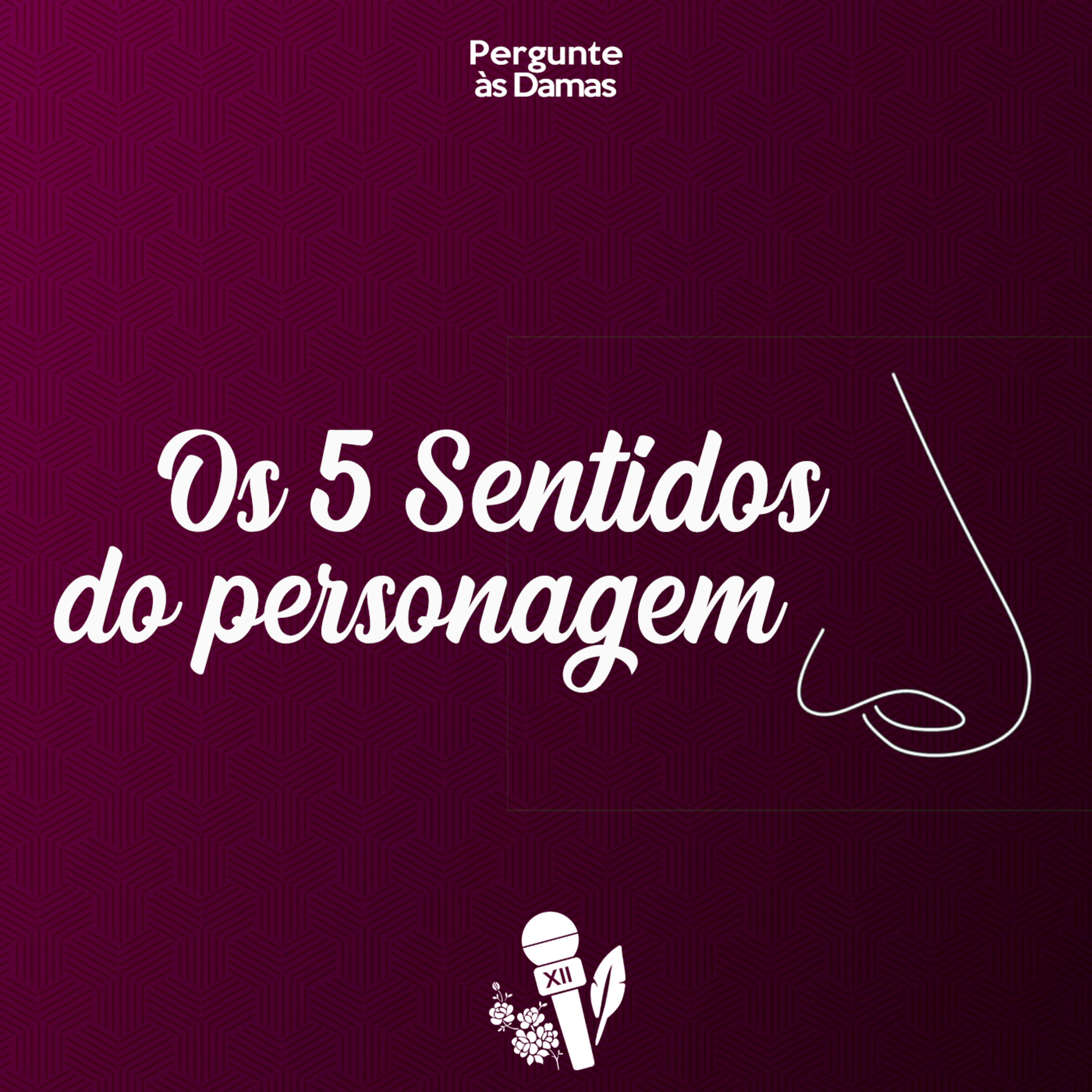 Sentidos do personagem | Pergunte às Damas 29