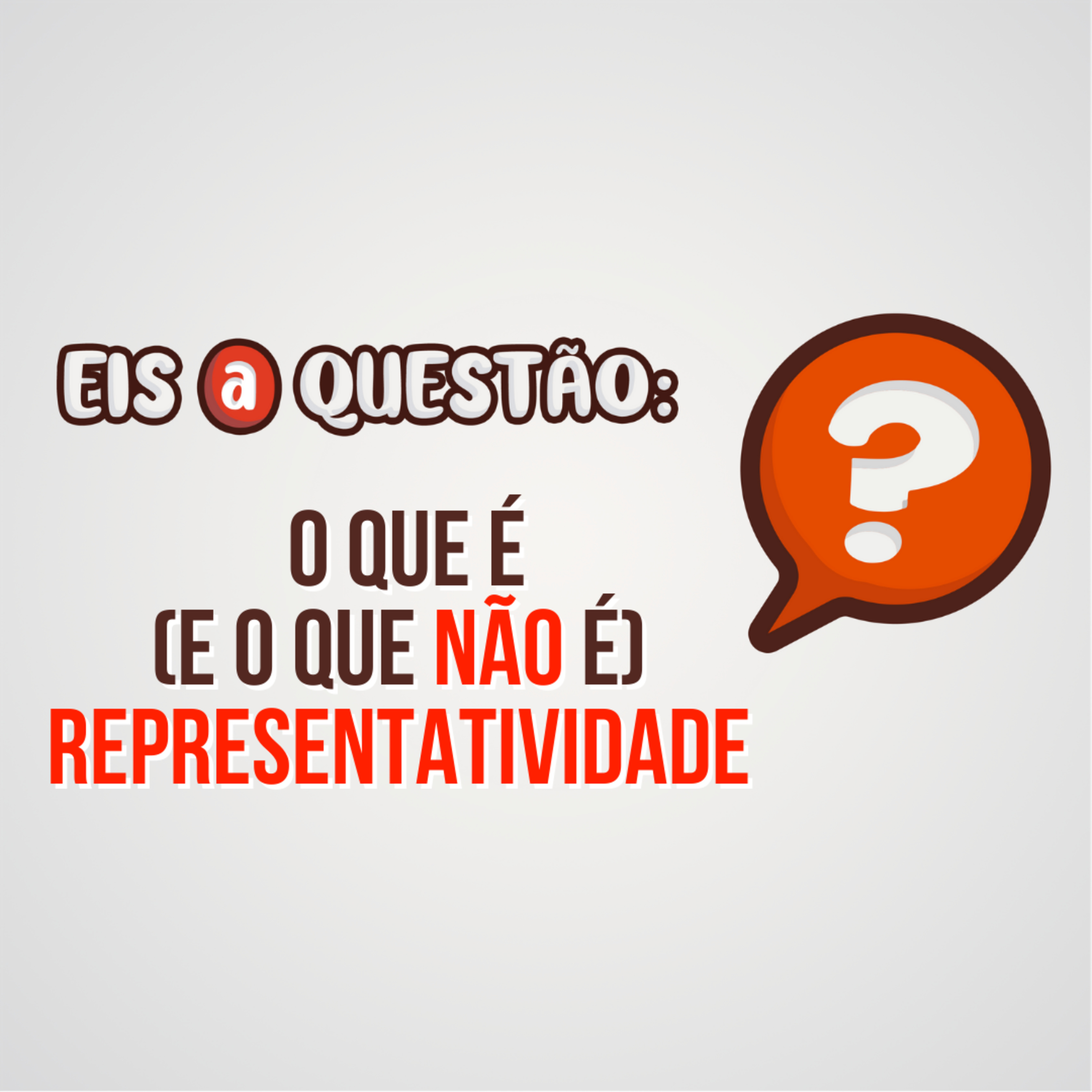 O que é (e o que não é) Representatividade, com Olívia Pilar | Eis a Questão 07