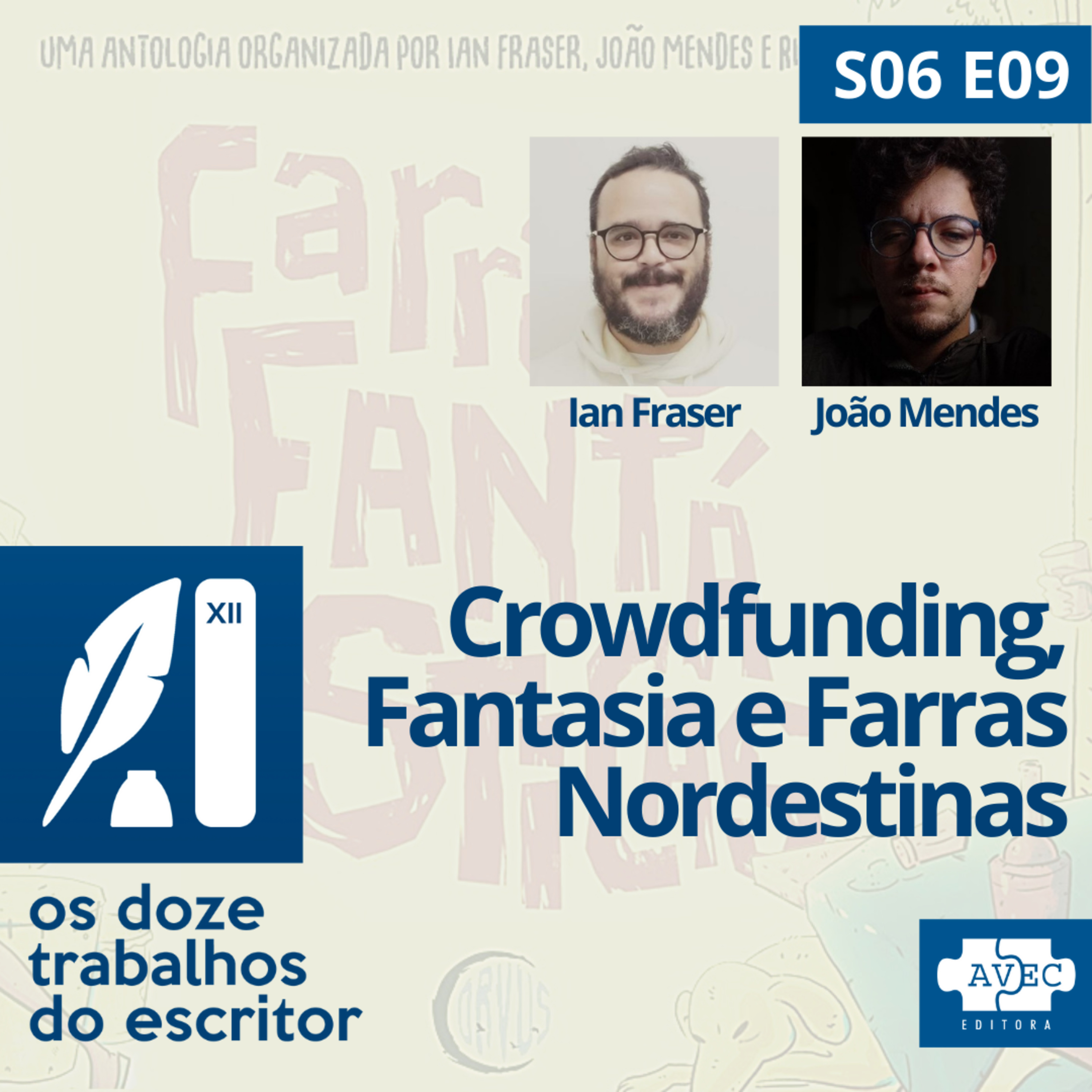 Crowdfunding, Fantasia e Farras Nordestinas - S06E09