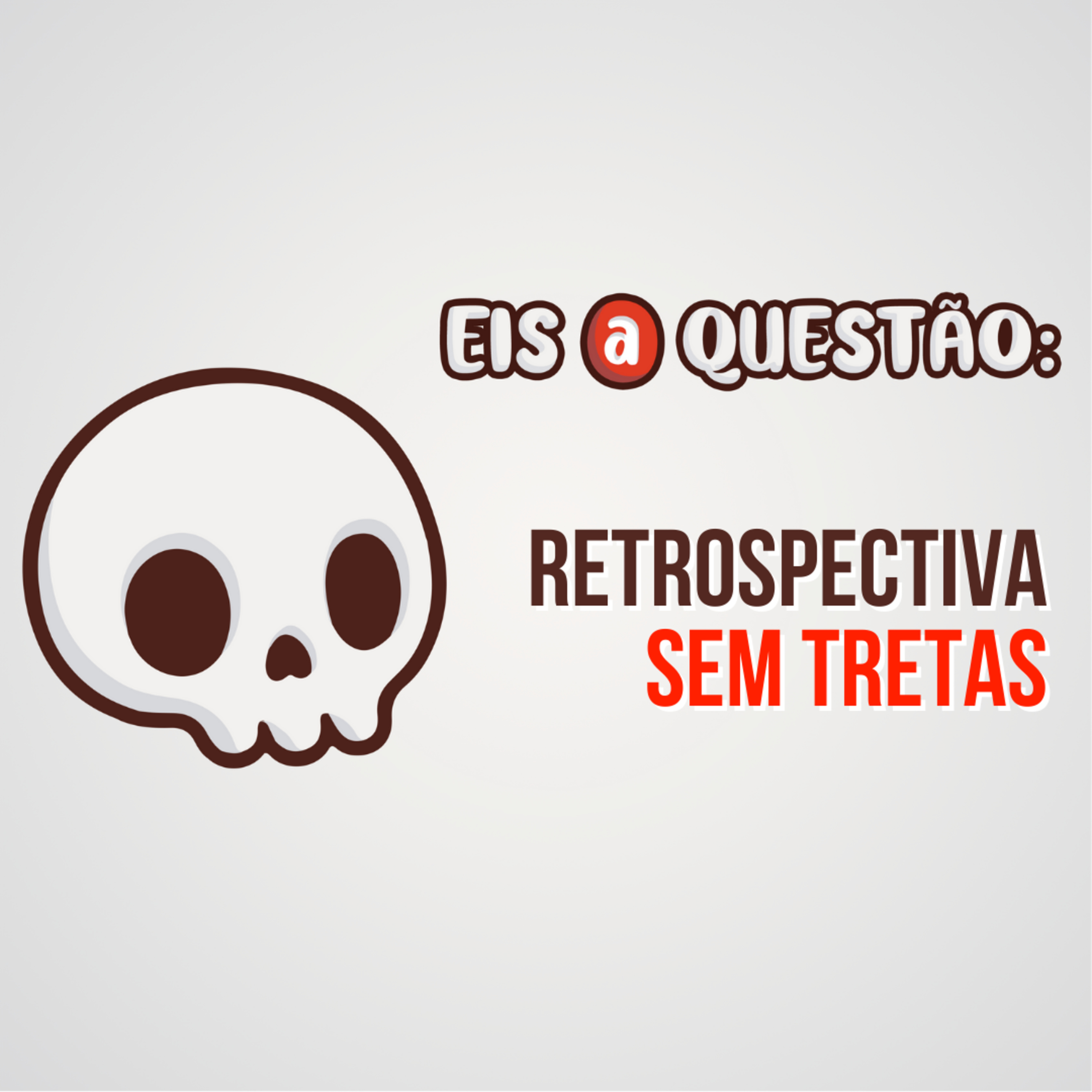 RETROSPECTIVA (só que sem tretas) | Eis a Questão 16