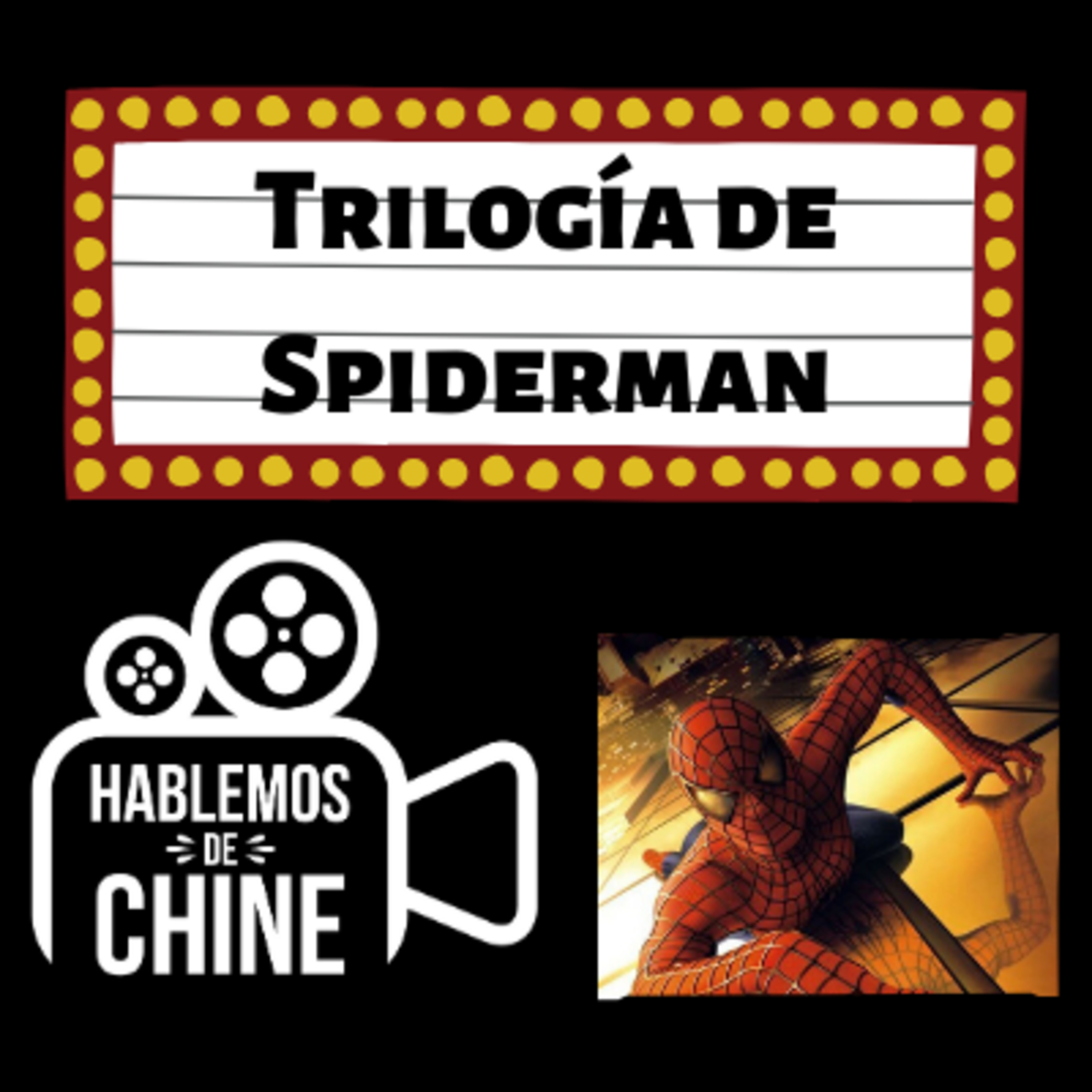 Hablemos de Chine 012 - Trilogía de Spiderman episode artwork