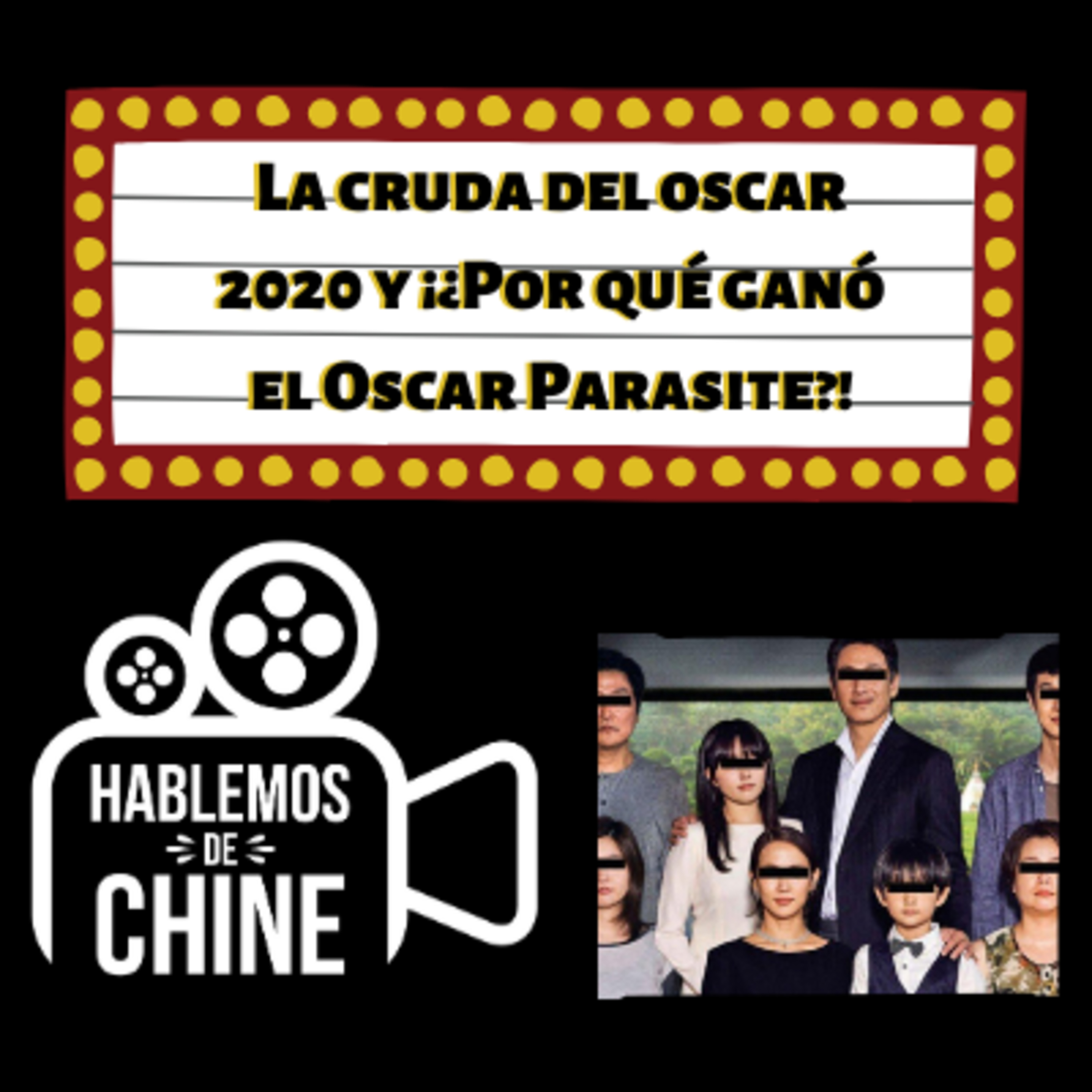 Hablemos de Chine 031 - La cruda del Oscar 2020 y ¡¿por qué ganó Parasite?! episode artwork