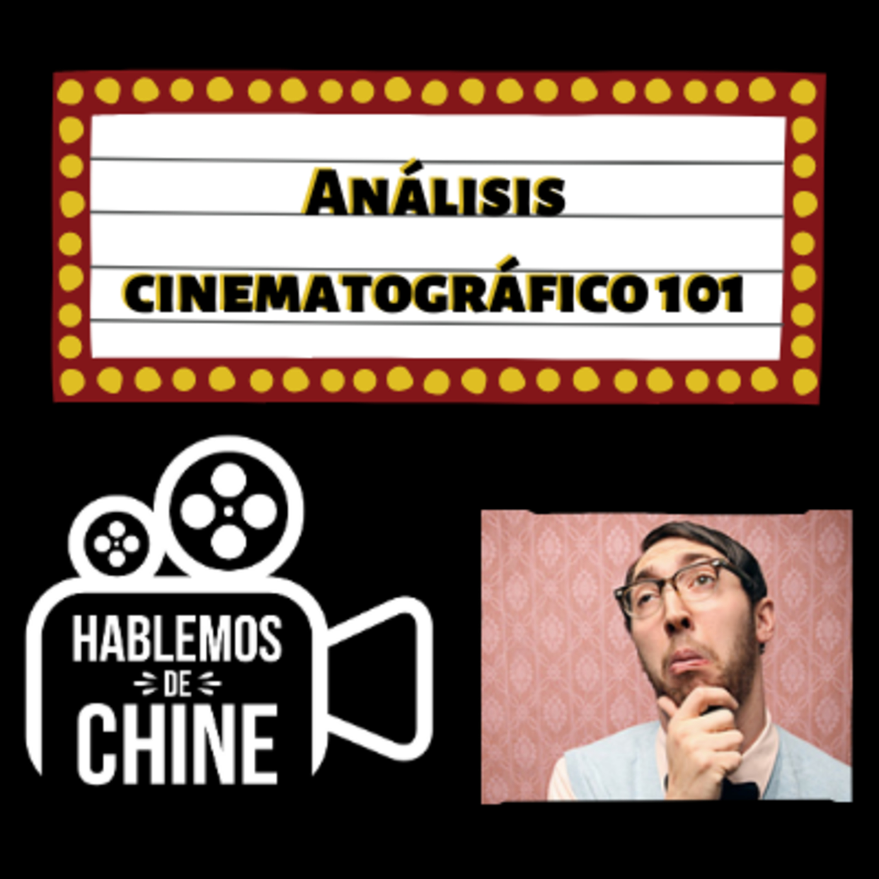 Hablemos de Chine 041 - Análisis cinematográfico 101 episode artwork