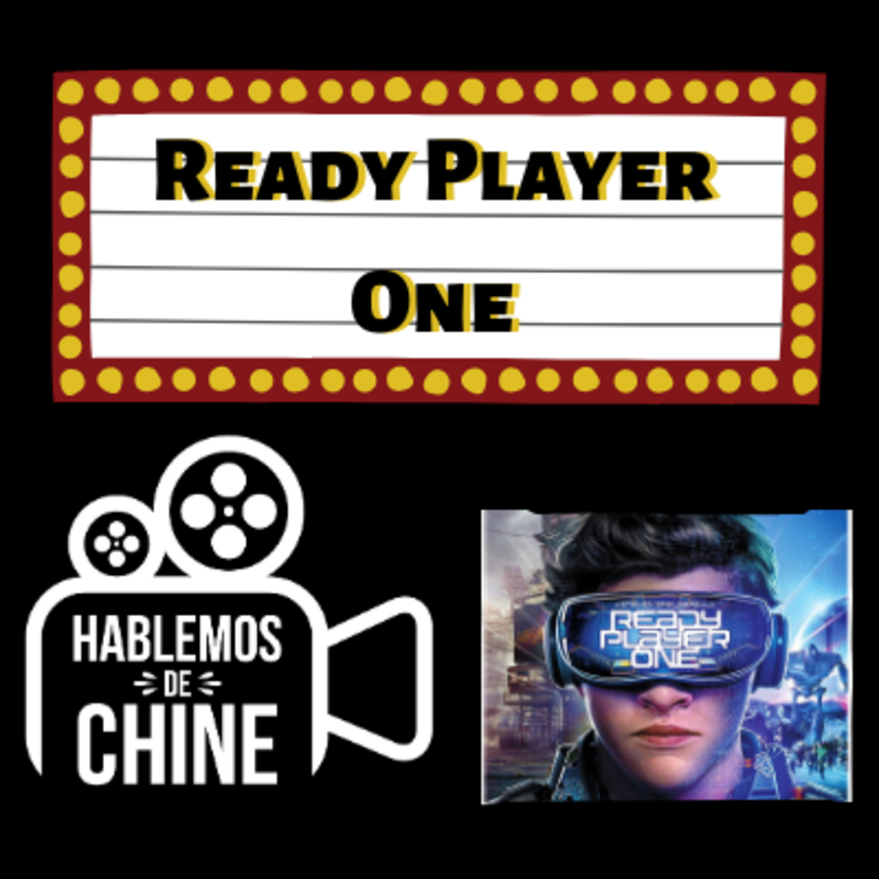 Hablemos De Chine 046 - Ready Player One, ¿una vista al futuro de la humanidad? episode artwork