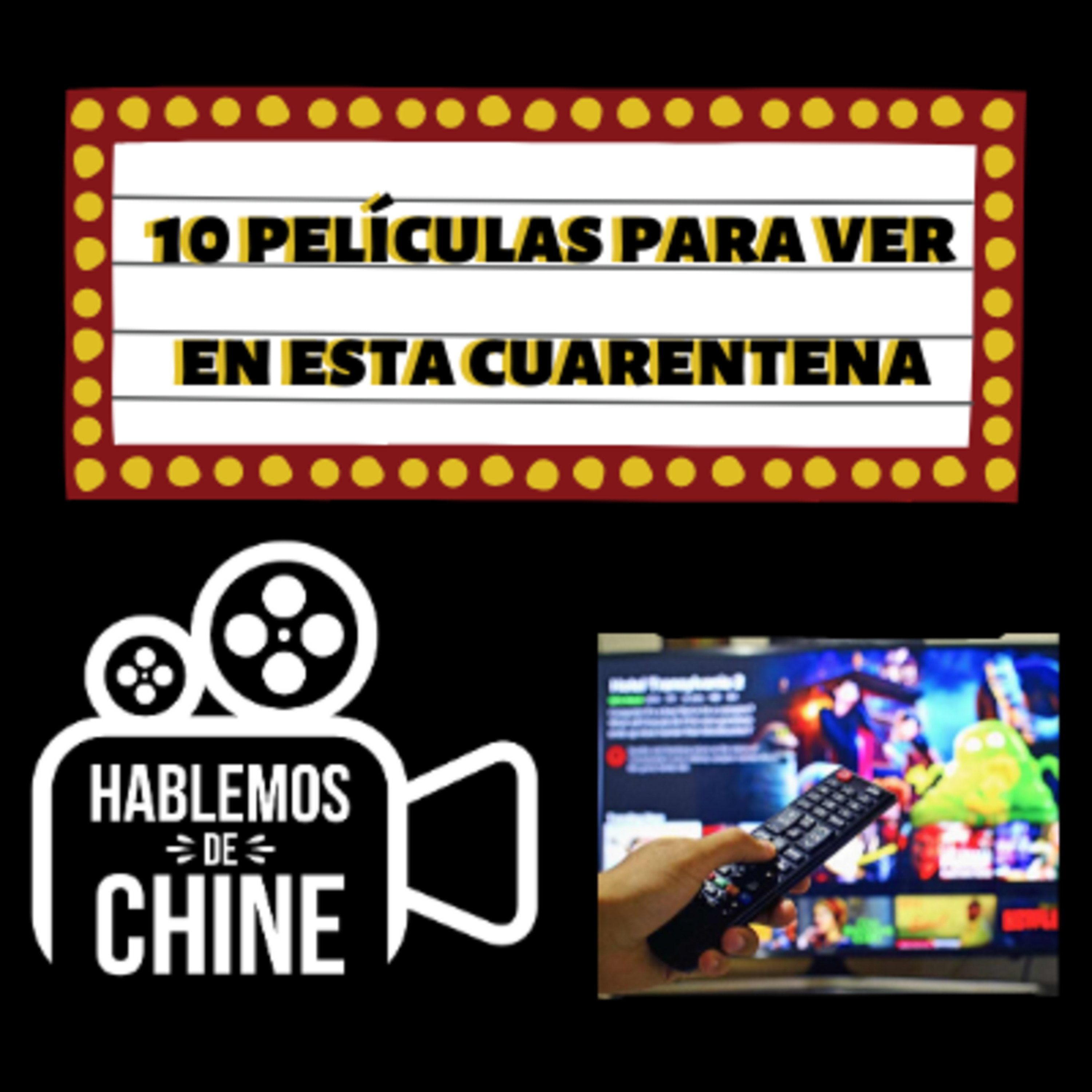 Hablemos De Chine 047 - 10 películas que debes ver en la cuarentena episode artwork