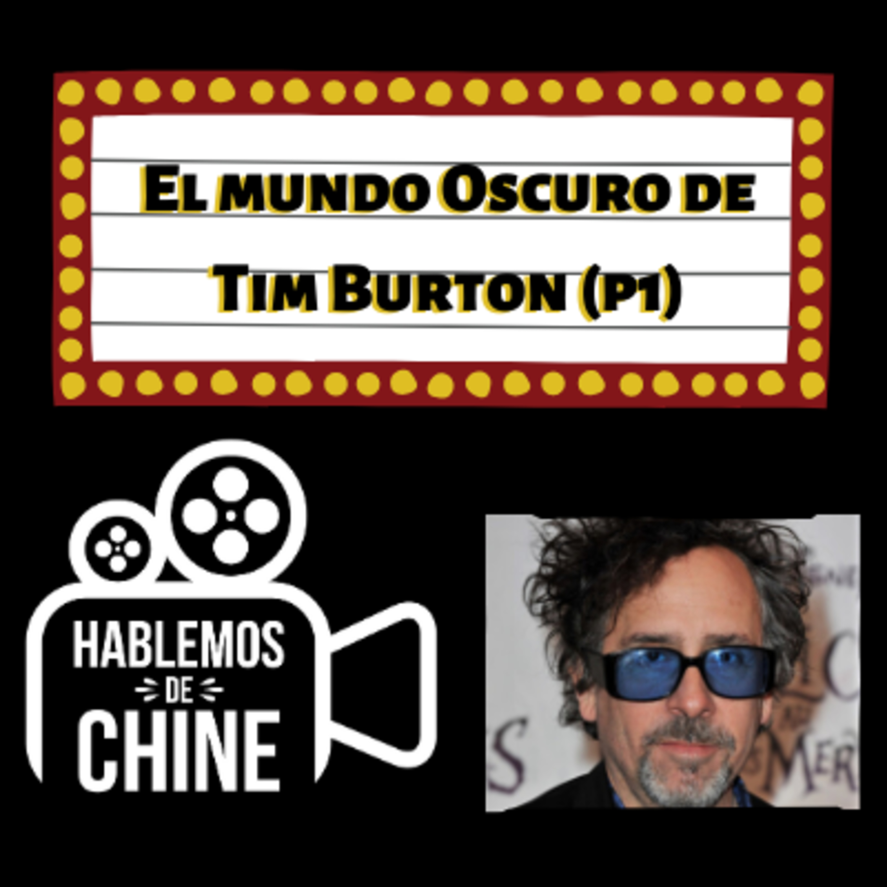 Hablemos De Chine 048 - El oscuro mundo de Tim Burton (P1) episode artwork