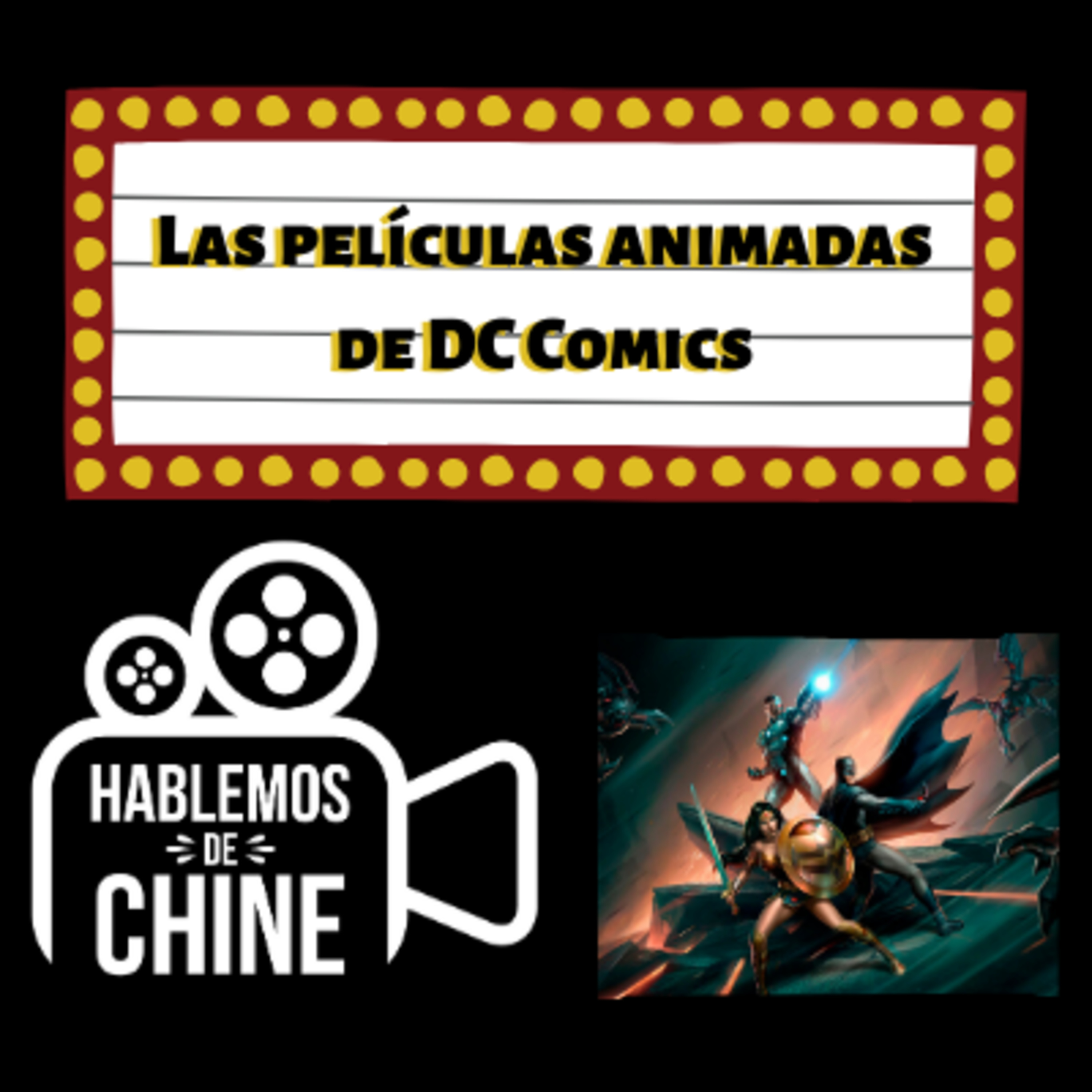 Hablemos De Chine 055 - Las películas animadas de DC Comics episode artwork