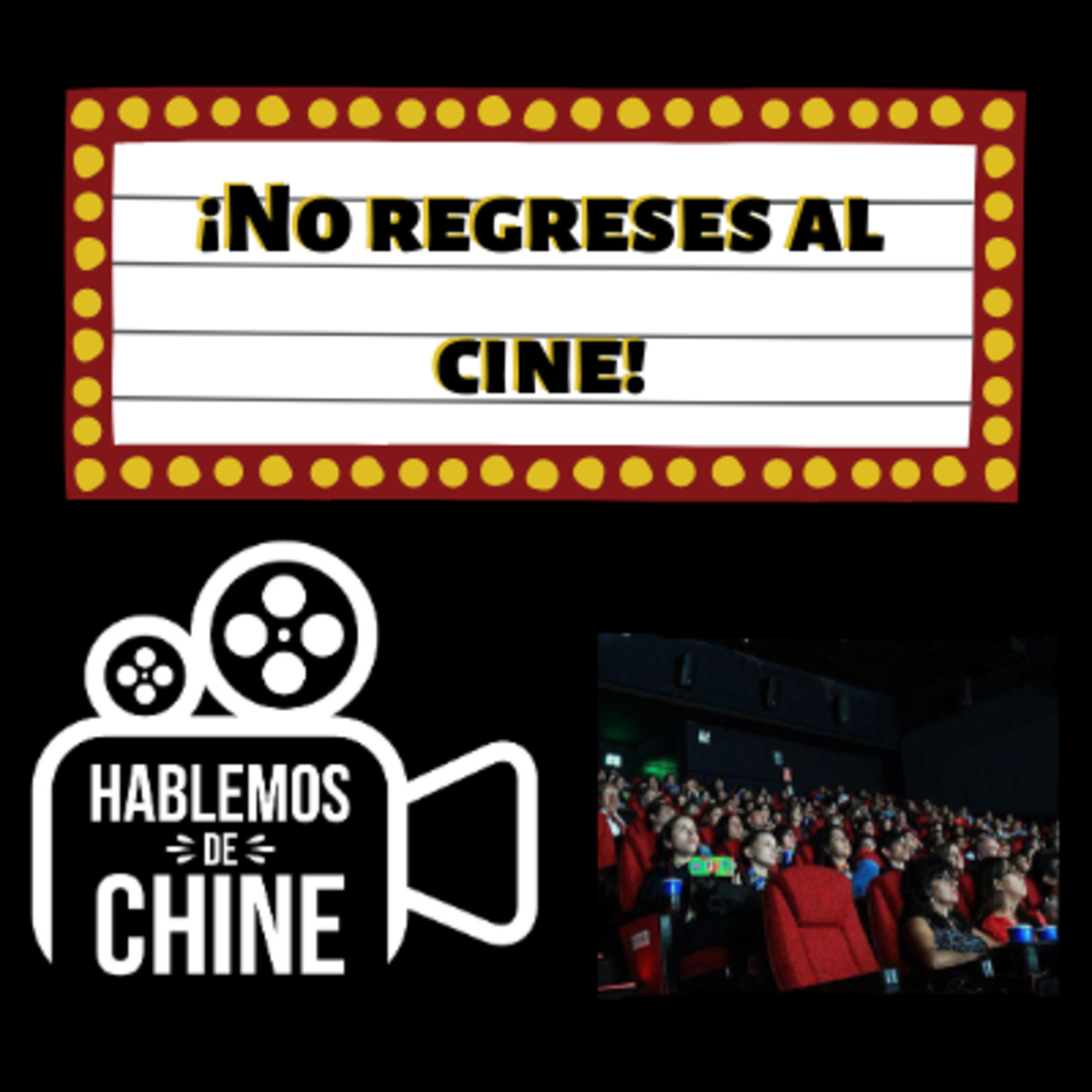 Hablemos De Chine 057 - ¡No regreses al cine!, ¡Pinche Cinépolis! episode artwork
