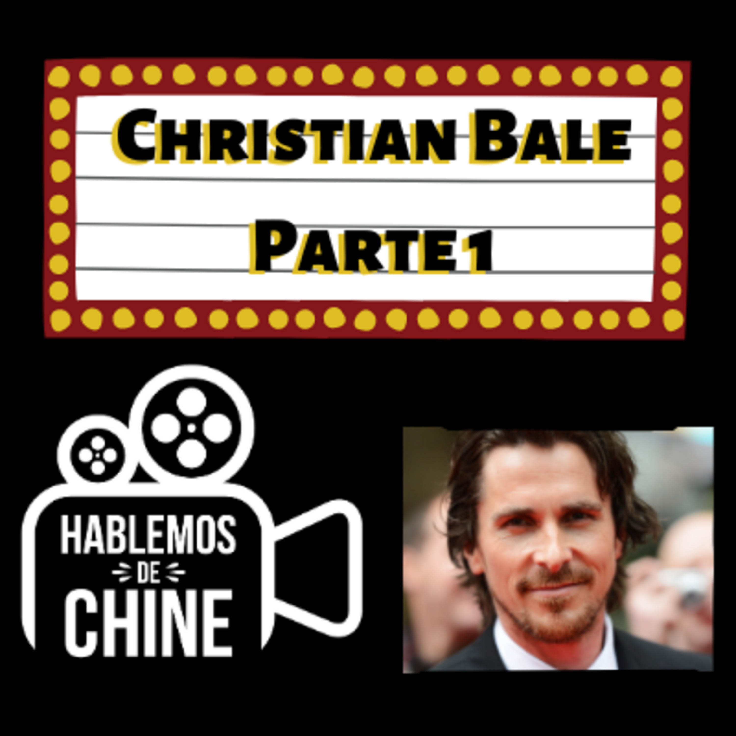 Hablemos De Chine 060 - La magnífica carrera del increíble Christian Bale, Parte 1 episode artwork
