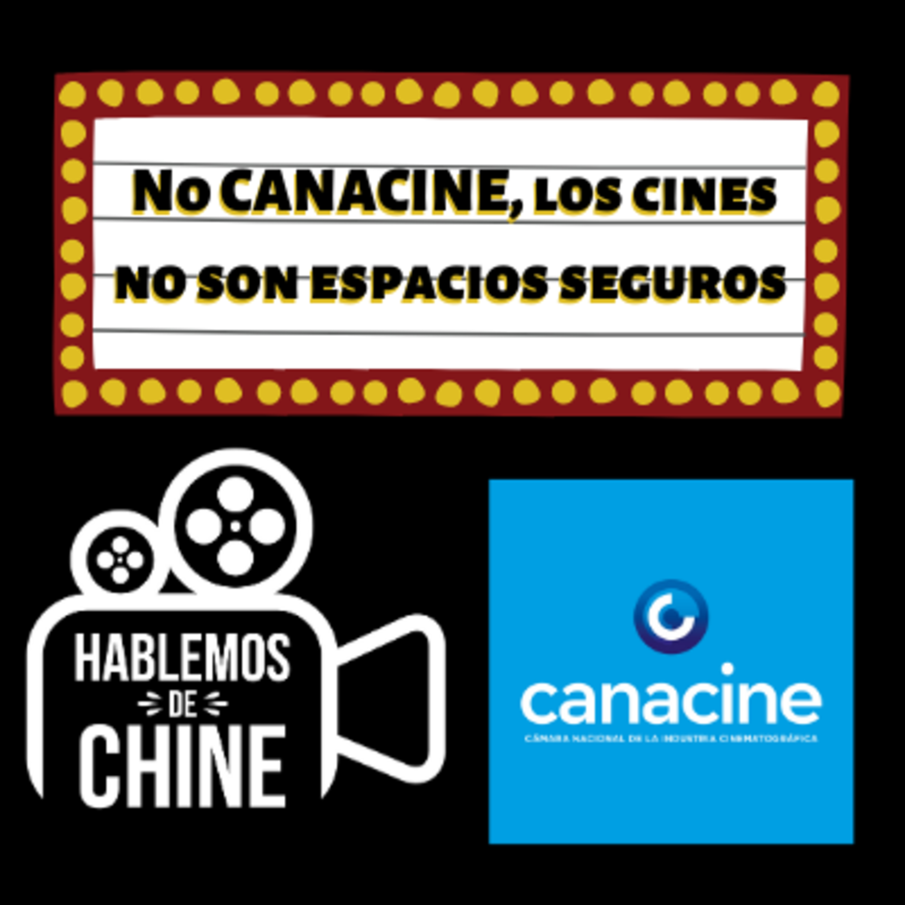 Hablemos De Chine 074 - ¡No CANACINE!, ¡ir al cine no es seguro! episode artwork