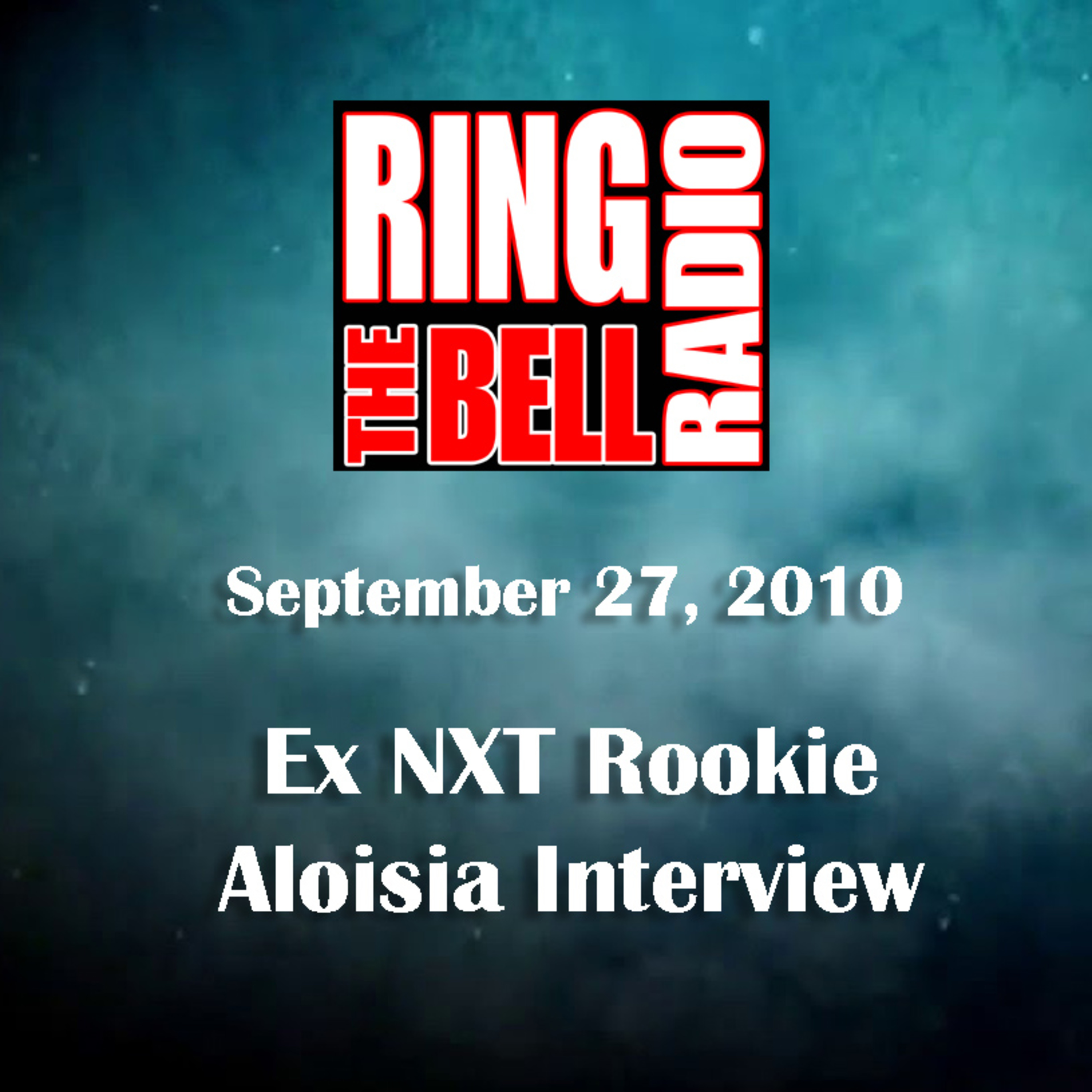 Episode 14: Ex NXT Rookie Aloisia Interview - 9/27/10 episode artwork