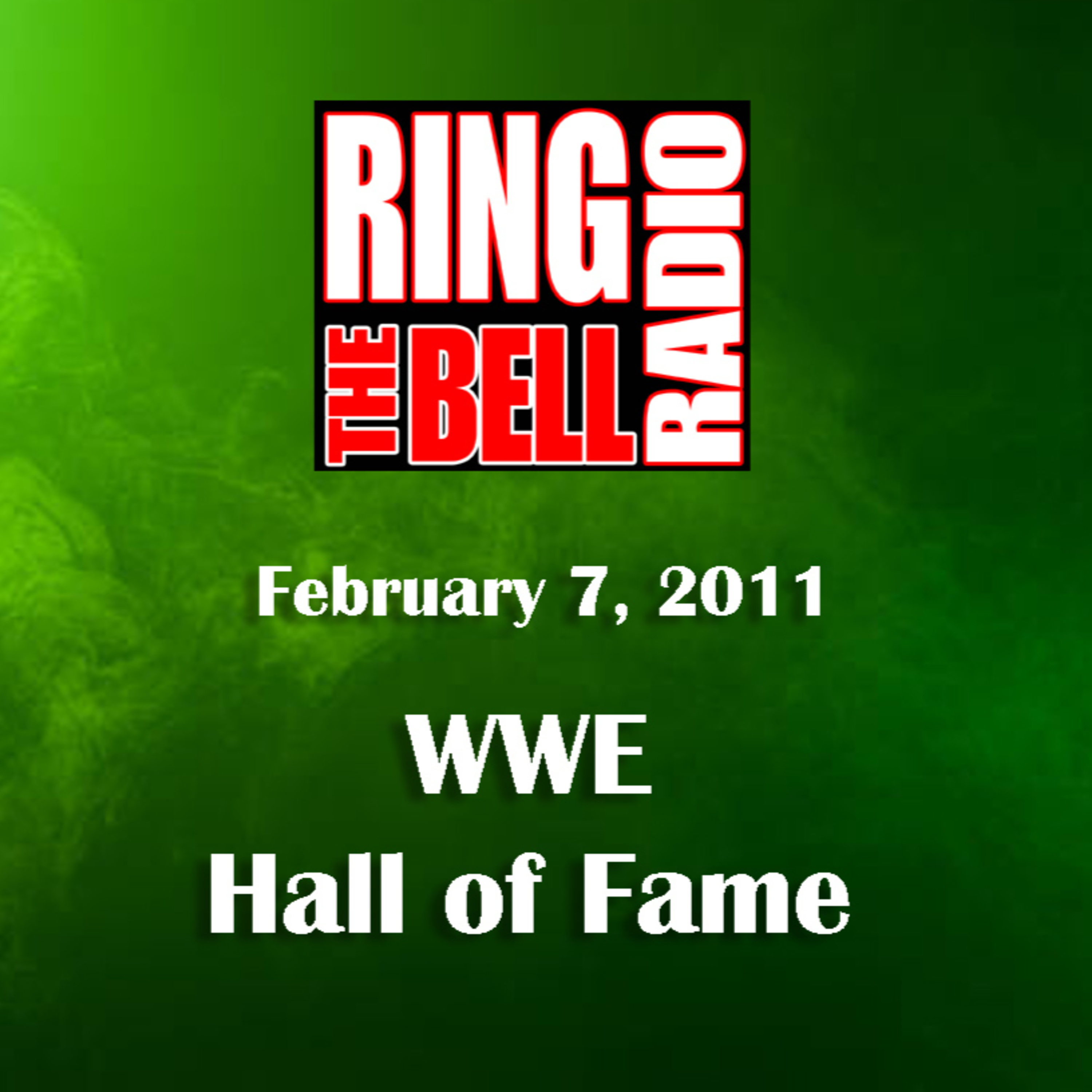 Episode 18: WWE Hall of Fame - 2/7/11 episode artwork