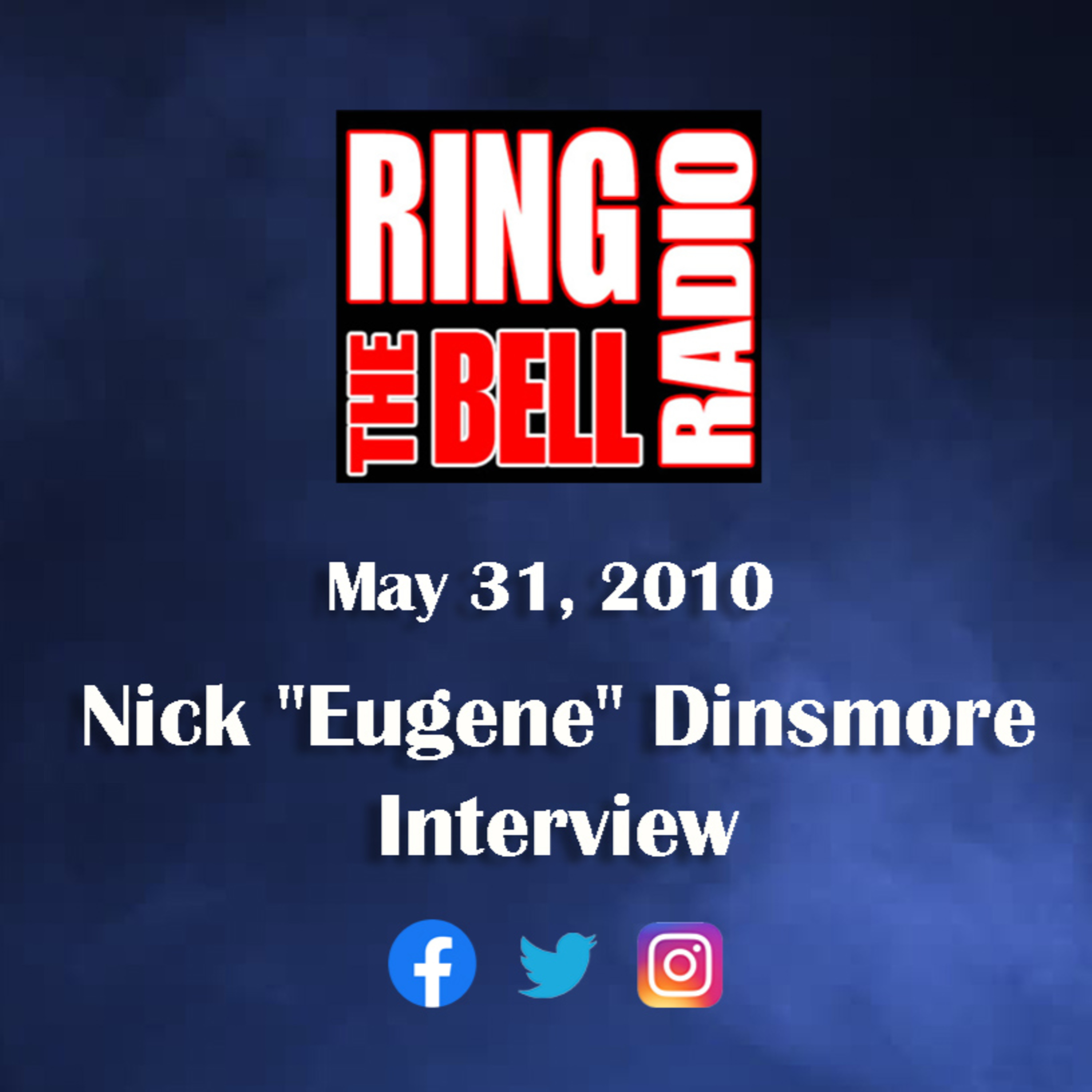 Episode 6: Nick "Eugene" Dinsmore Interview - 5/31/10