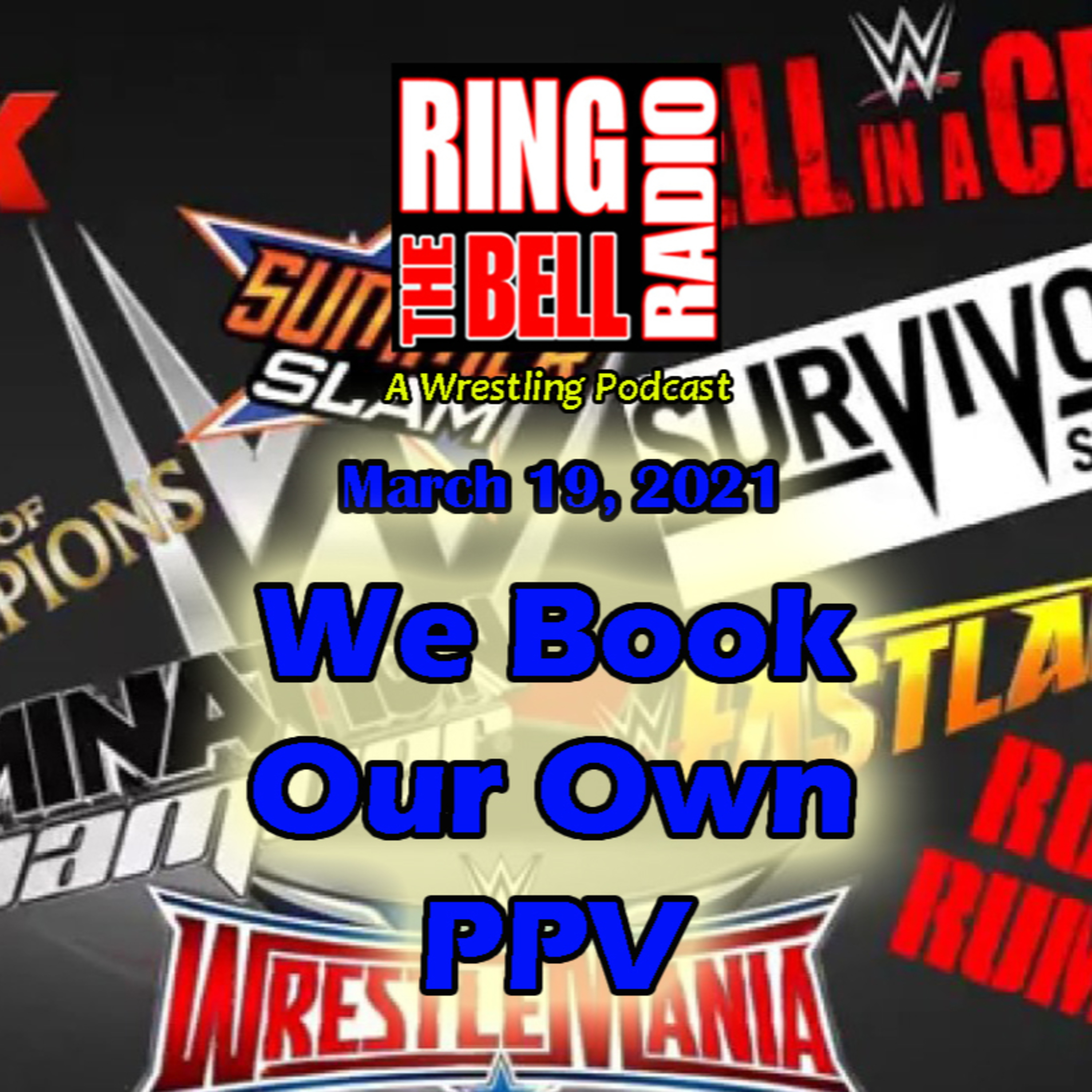 Episode 87: We Book Our Own PPV - 3/19/21 episode artwork