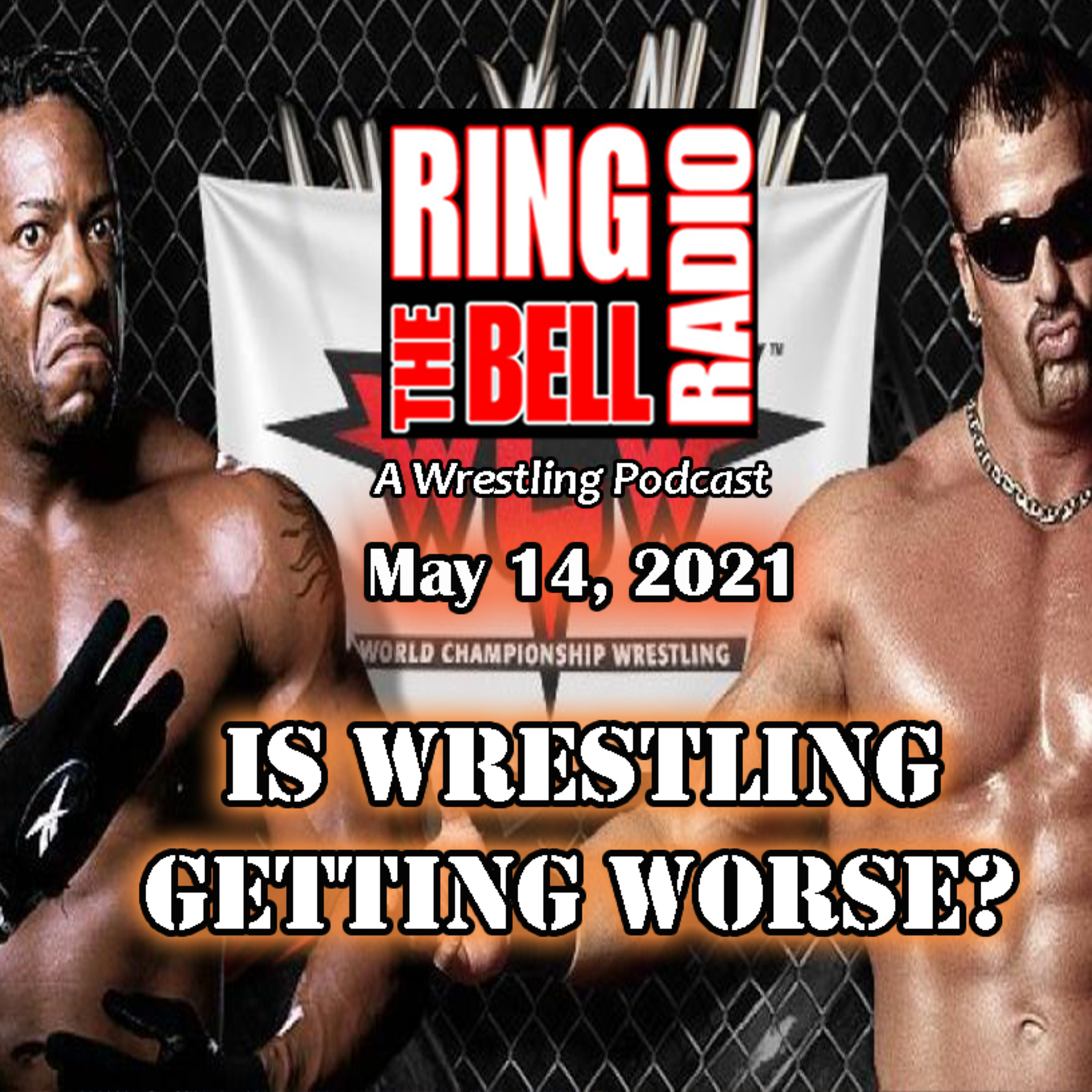 Episose 91: Is Wrestling Getting Worse? - 5/14/21 episode artwork
