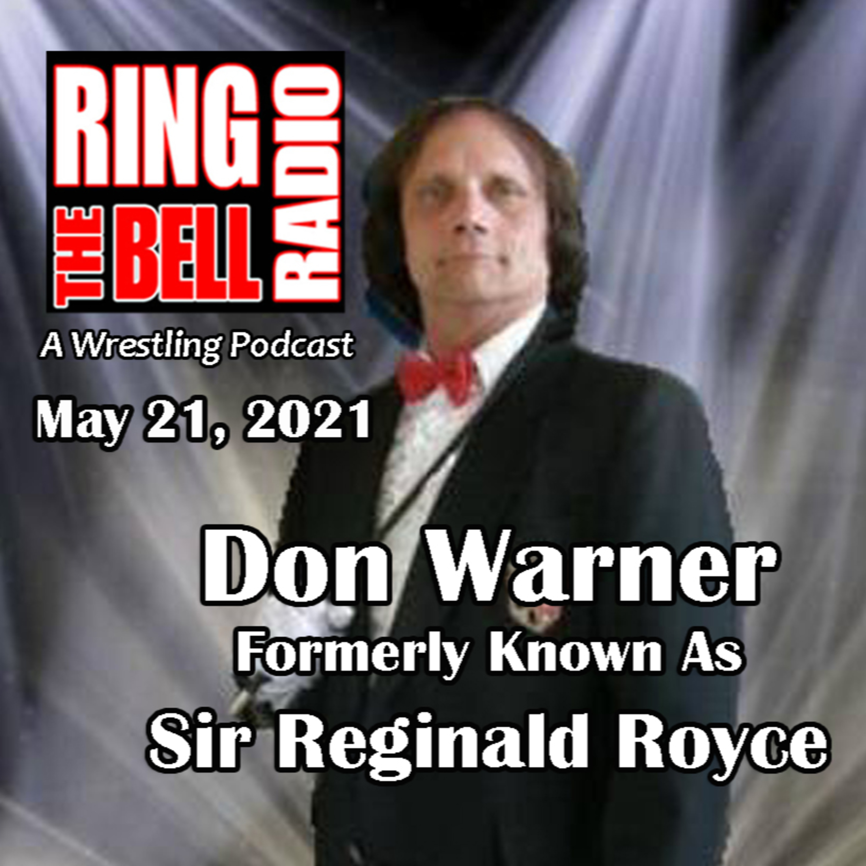 Episode 92: Don Warner aka Sir Reginald Royce - 5/21/21 episode artwork