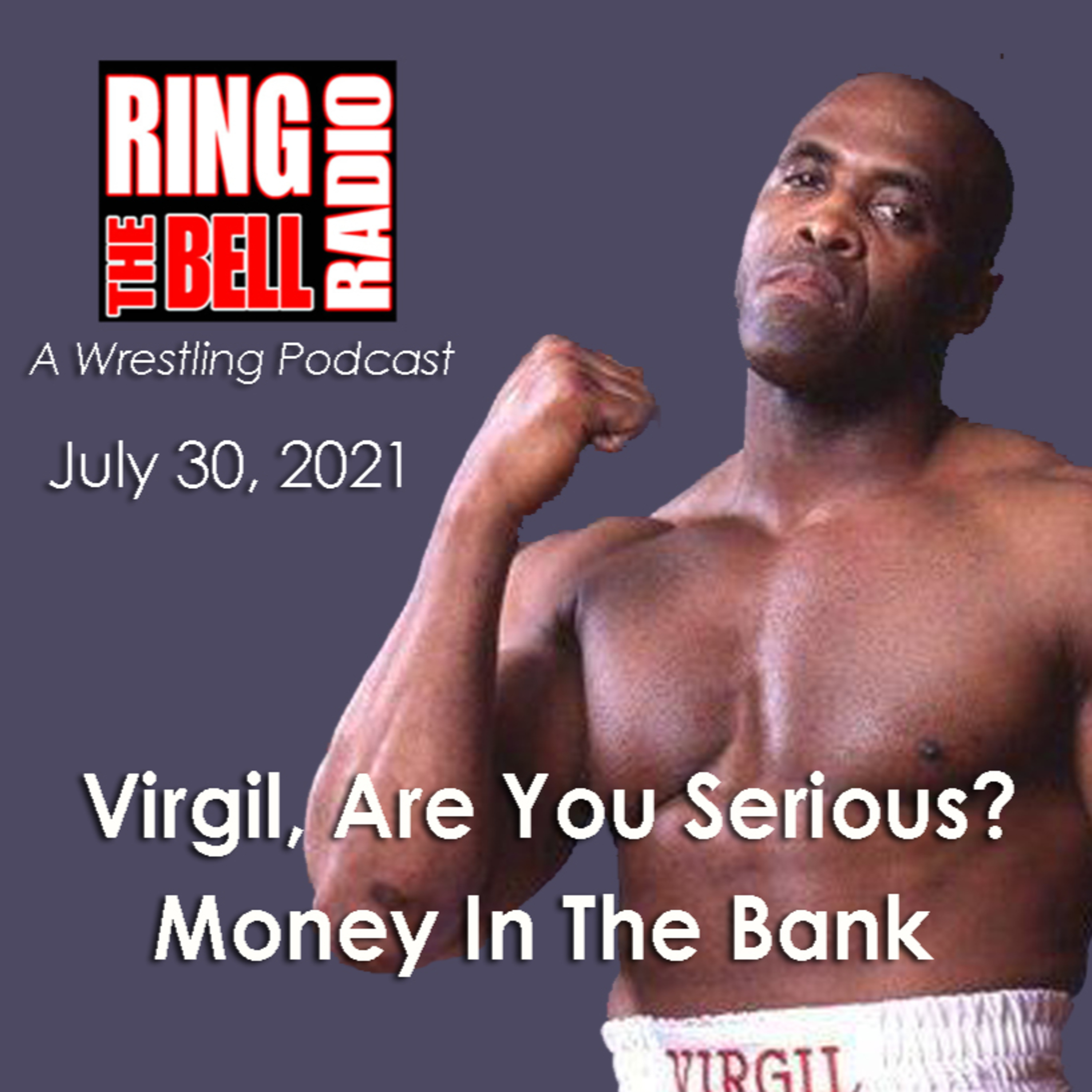 Episode 96: Virgil Are You Serious? & MITB - 7/30/21 episode artwork