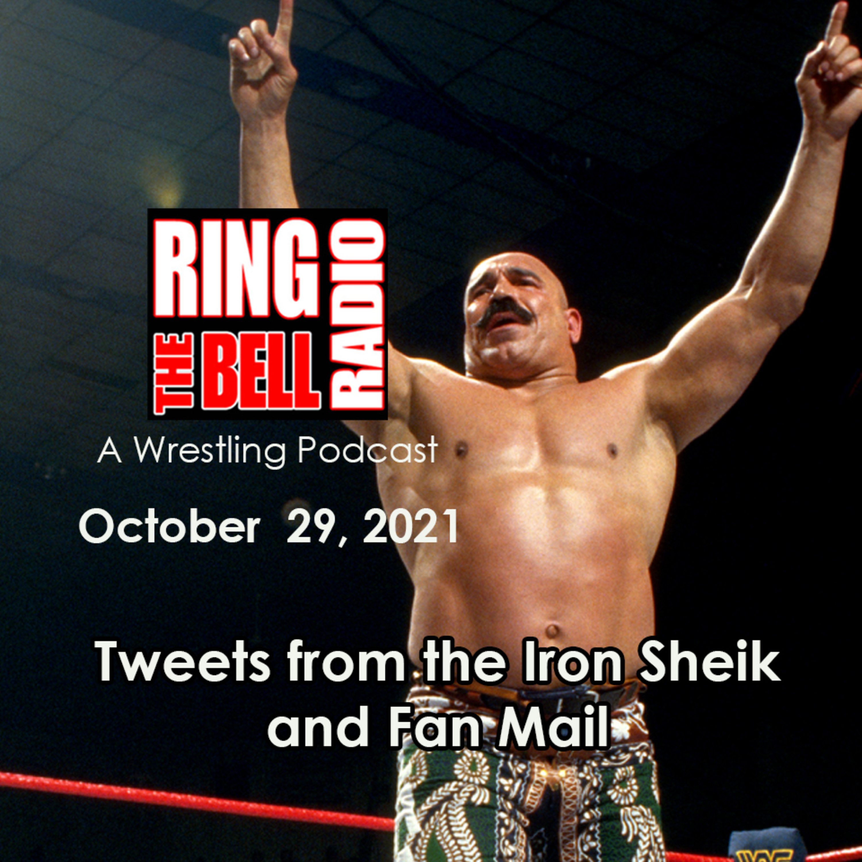Episode 106: Tweets from the Iron Sheik & Fan Mail - 10/29/21 episode artwork