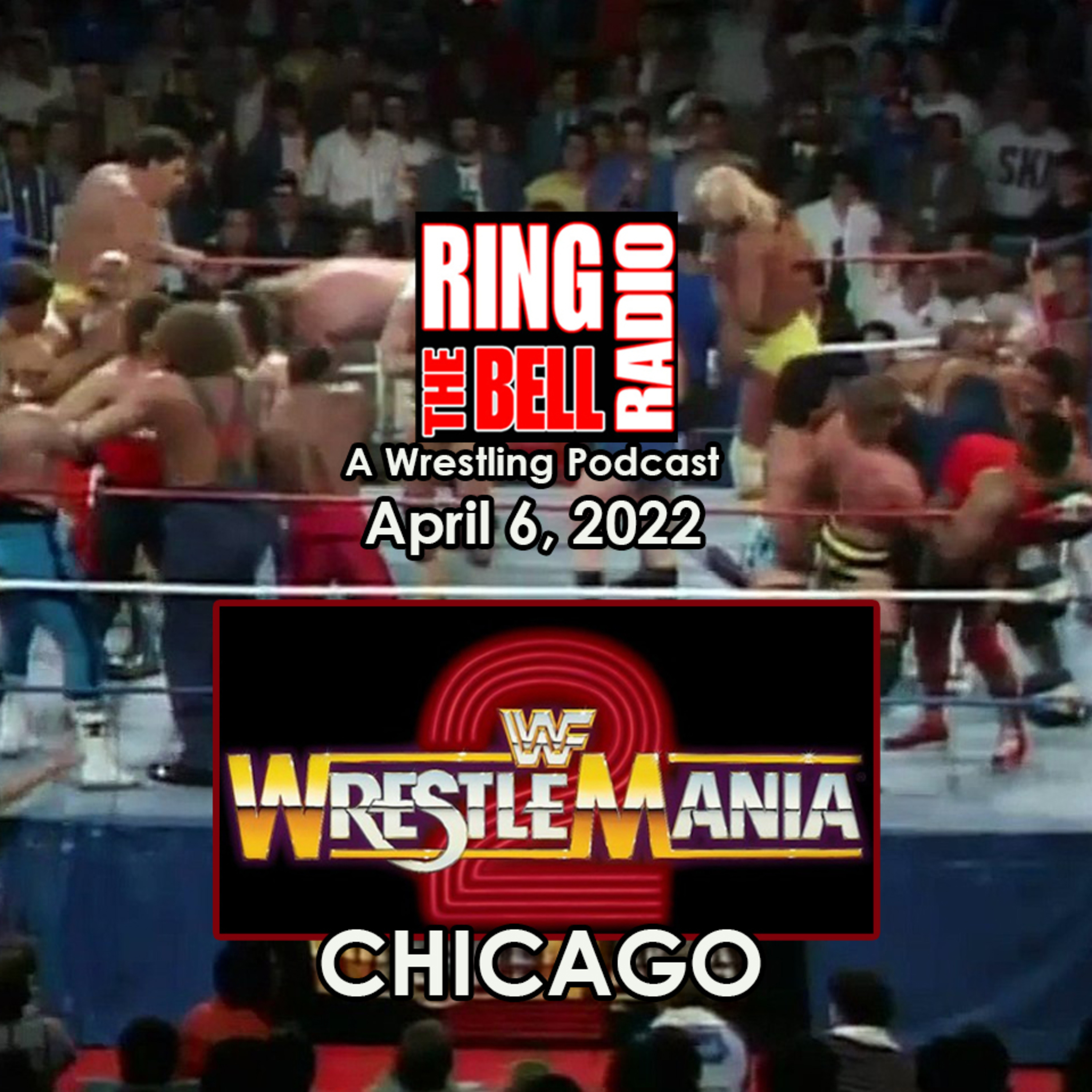 Episode 123: Wrestlemania 2: Chicago - 4/6/22 episode artwork