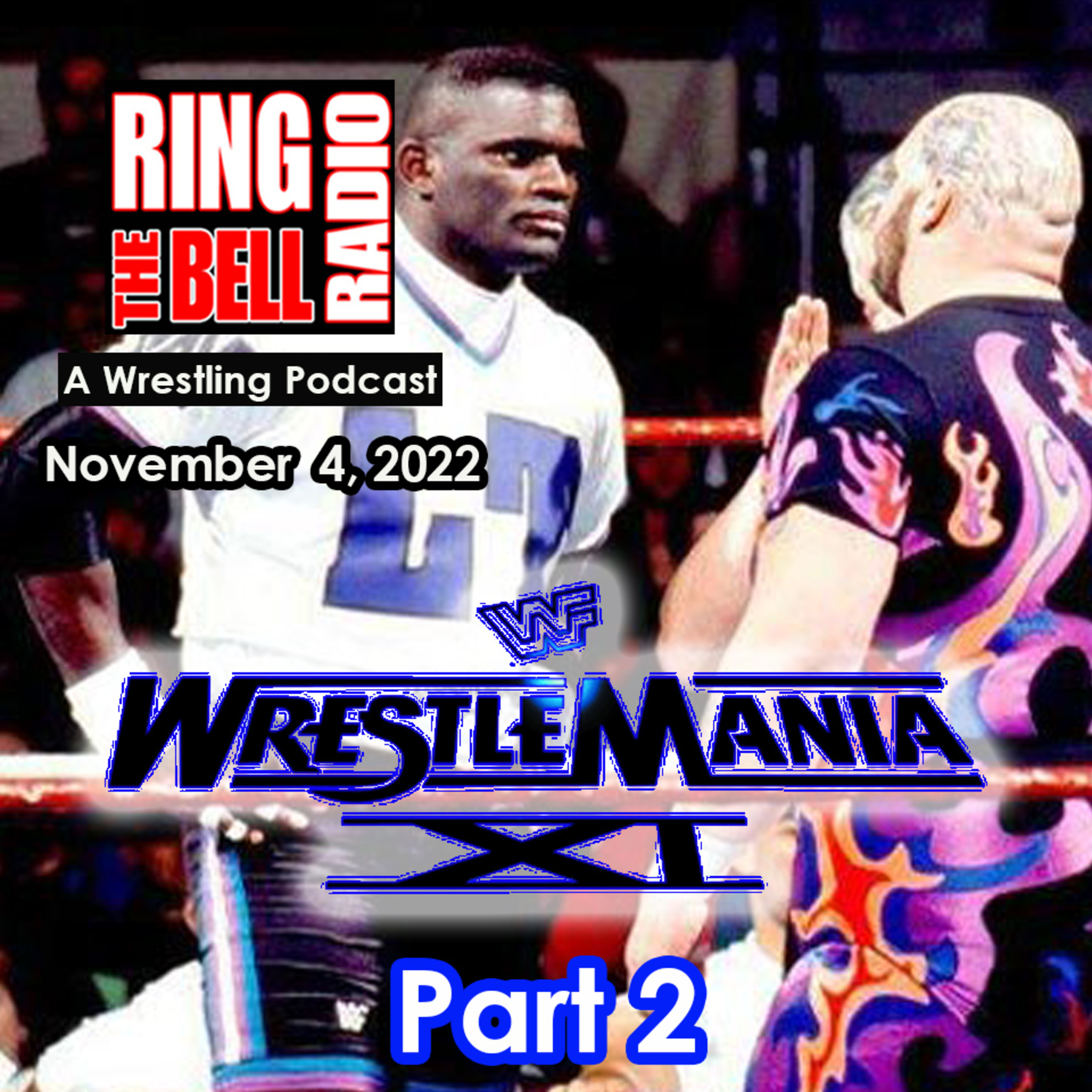 Episode 145: Wrestlemania 11 Part 2 - 11/4/22 episode artwork