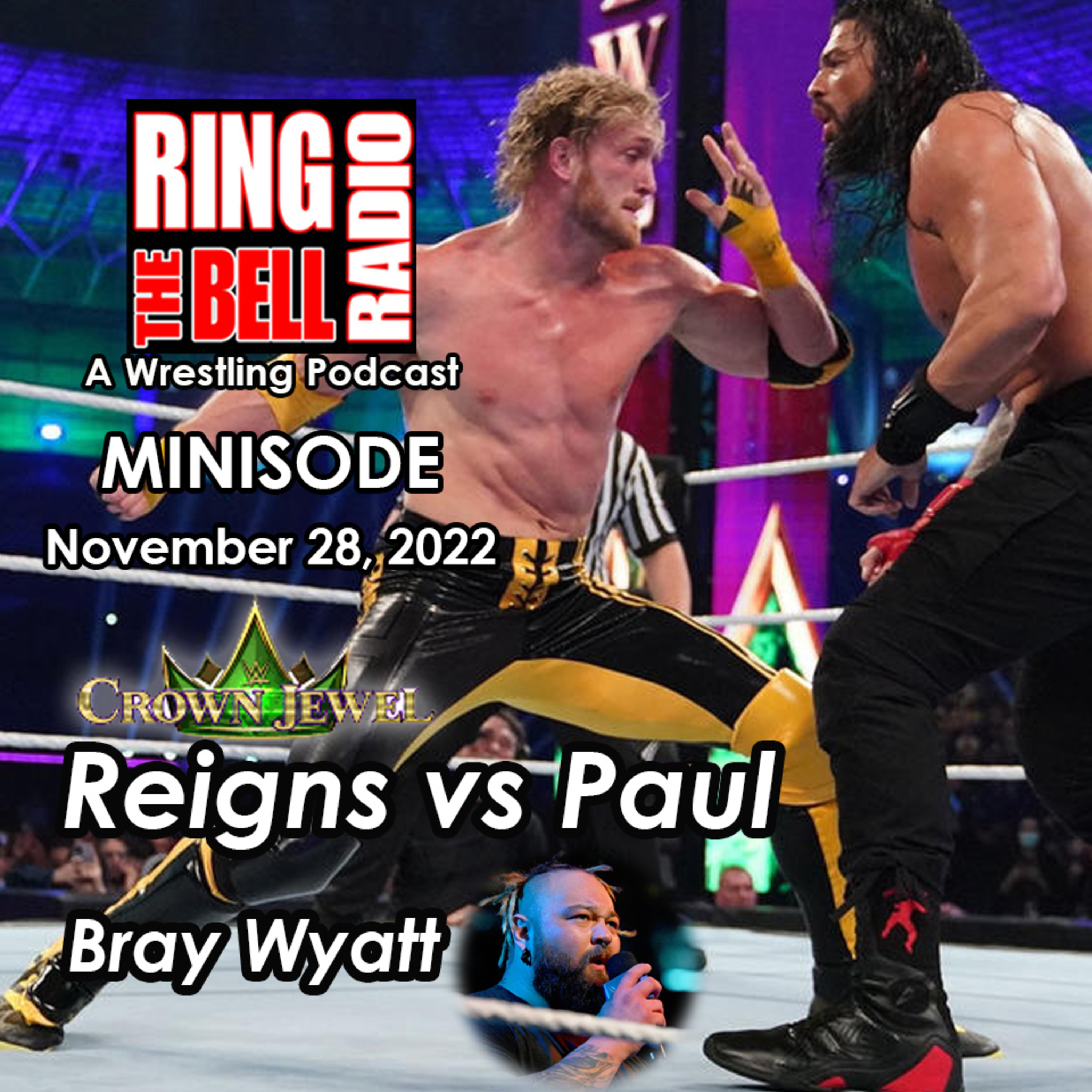 Episode 148: MINISODE: Reigns vs Paul, Bray Wyatt - 11/28/22 episode artwork