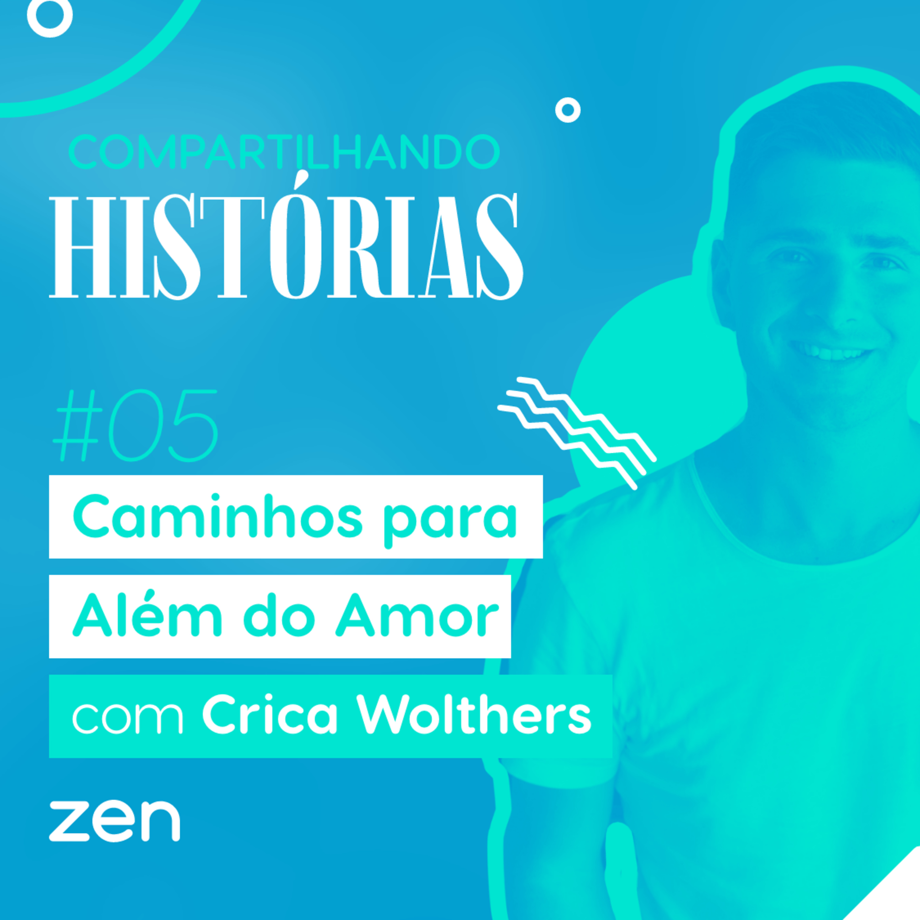  #05 - Caminhos para além do amor com Crica Wolthers episode artwork