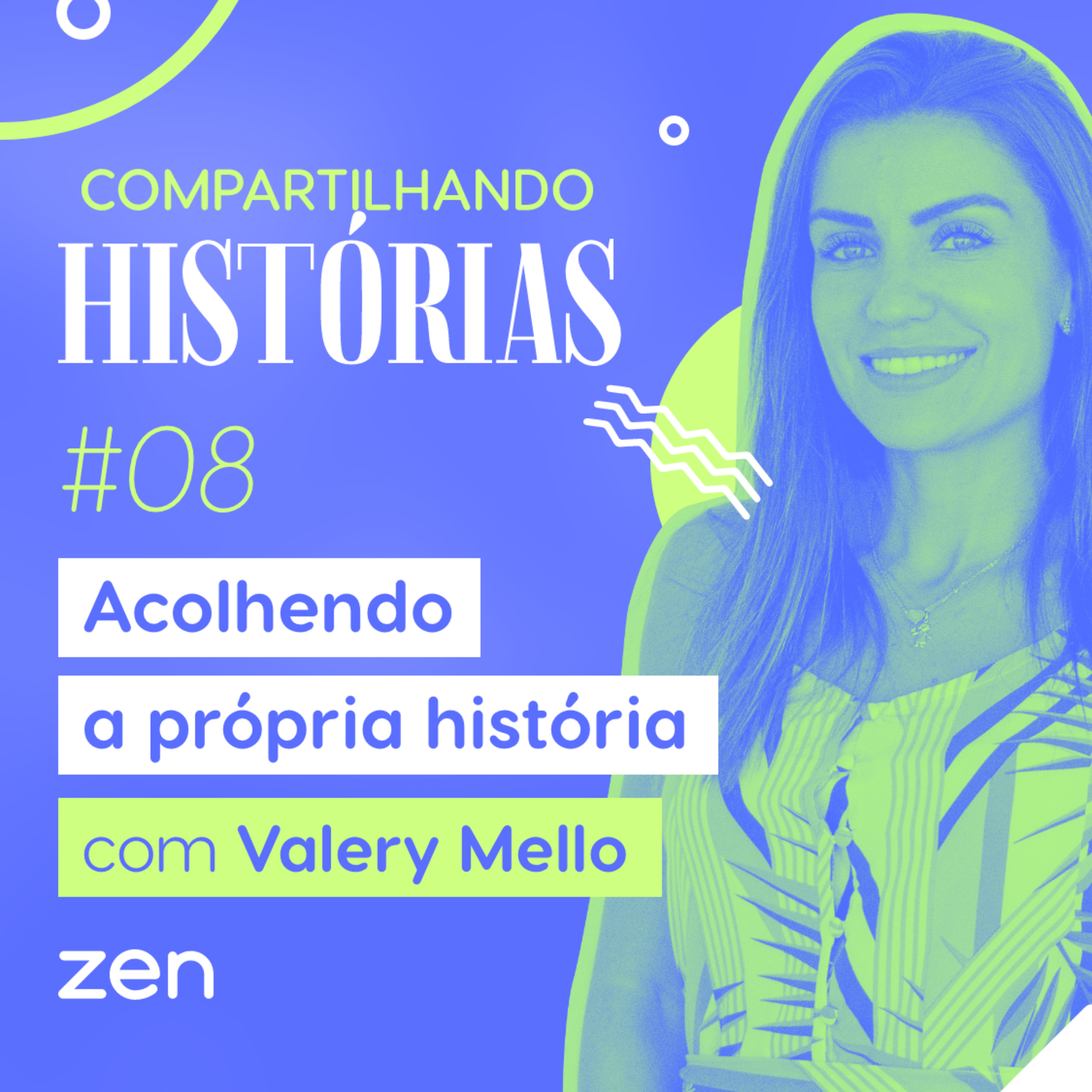 #08 – Acolhendo a própria história com Valery Mello episode artwork