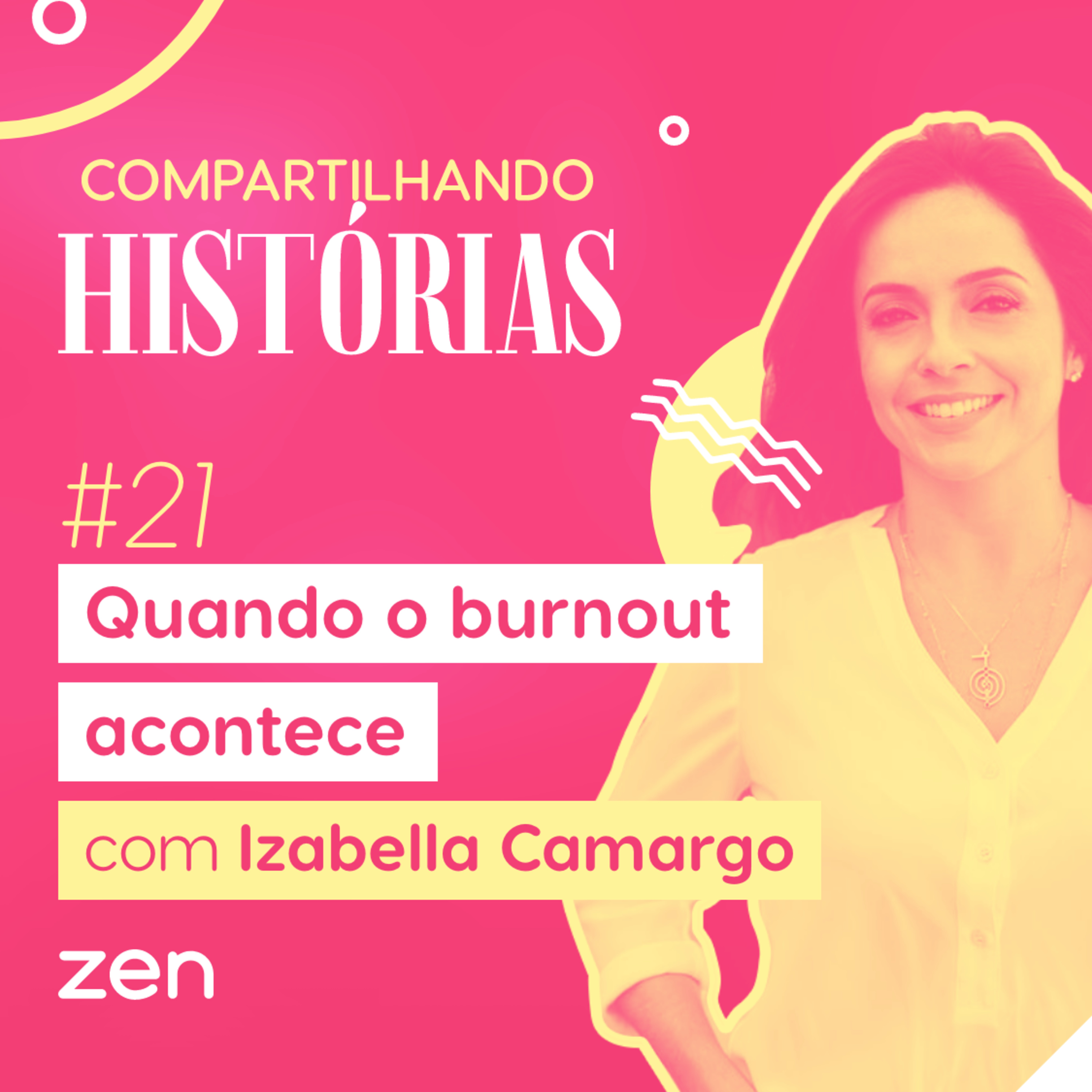 #21 – Quando o burnout acontece com Izabella Camargo  episode artwork