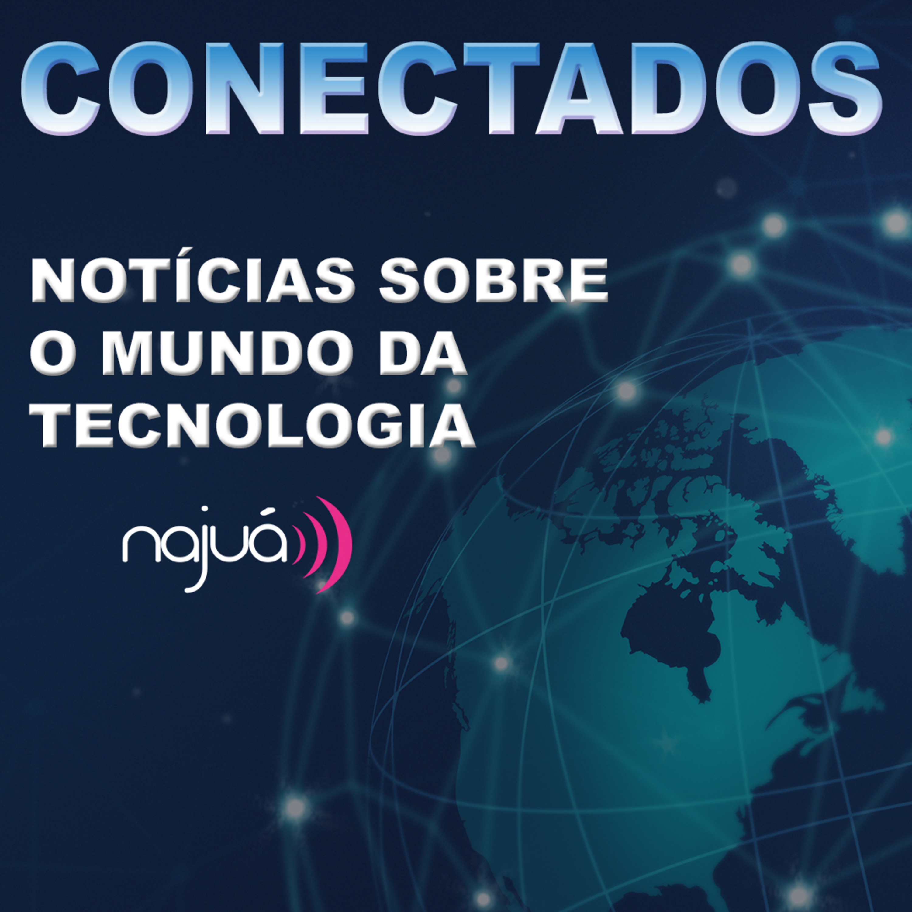 CONECTADOS - NOTÍCIAS SOBRE O MUNDO DA TECNOLOGIA episode artwork