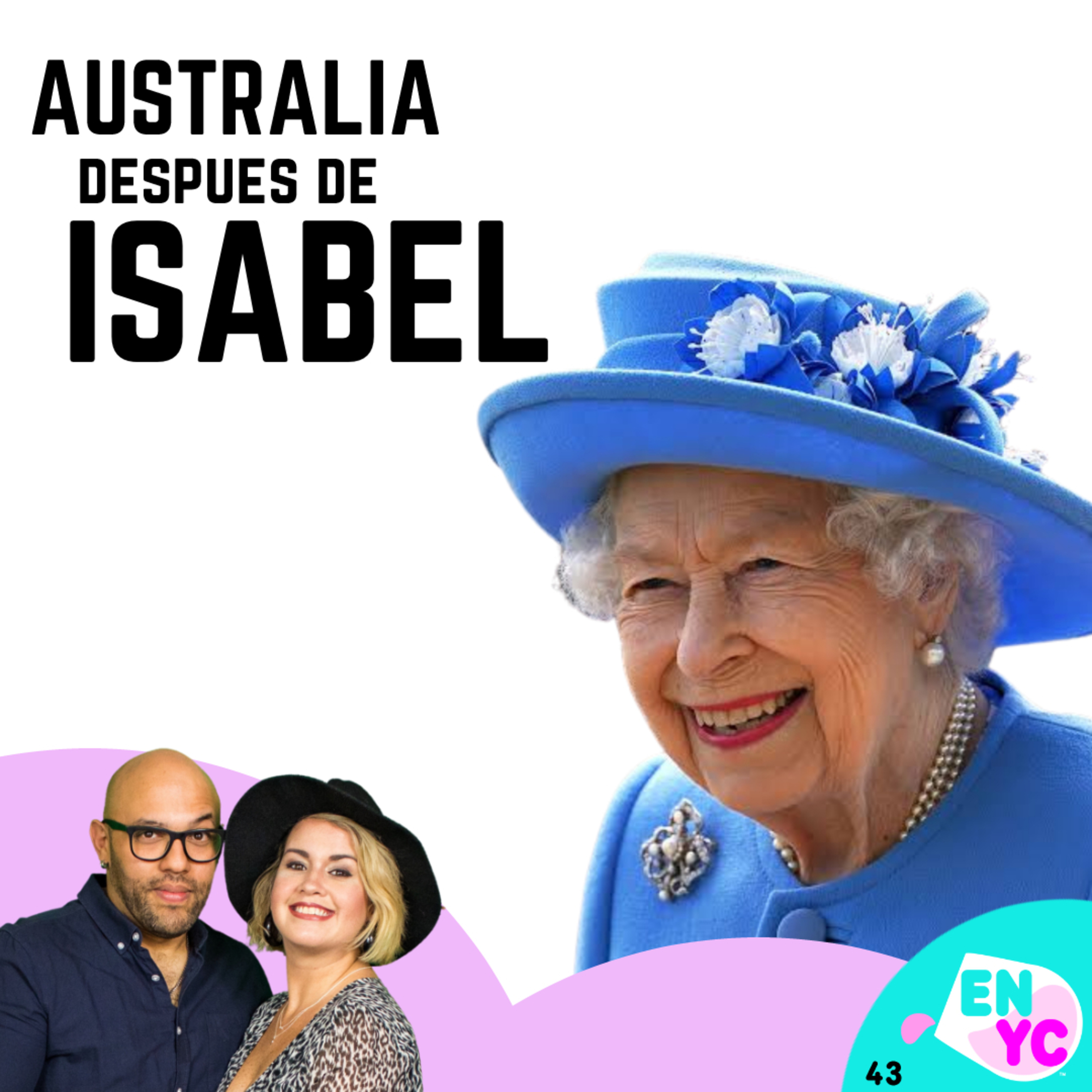 cover of episode que Podría pasar en Australia ya que la REINA ha muerto?| ENYC43