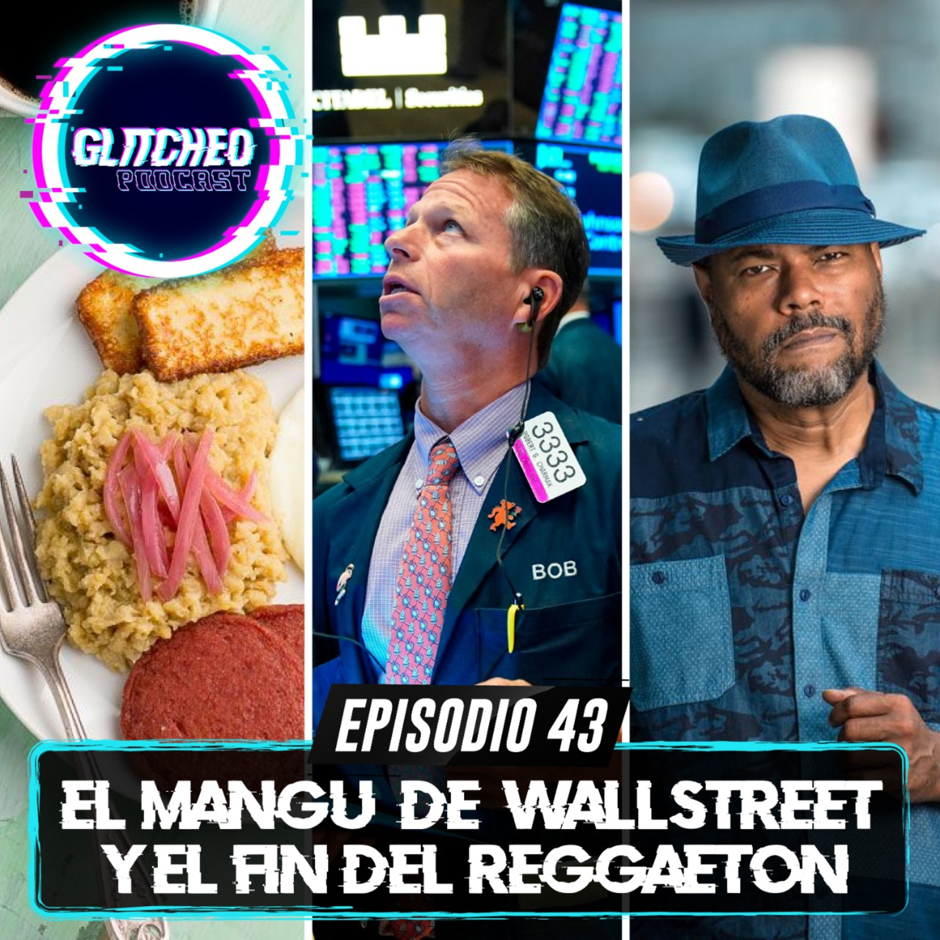 Episodio 43: El Mangú de Wallstreet y el Fin del Reggaeton episode artwork