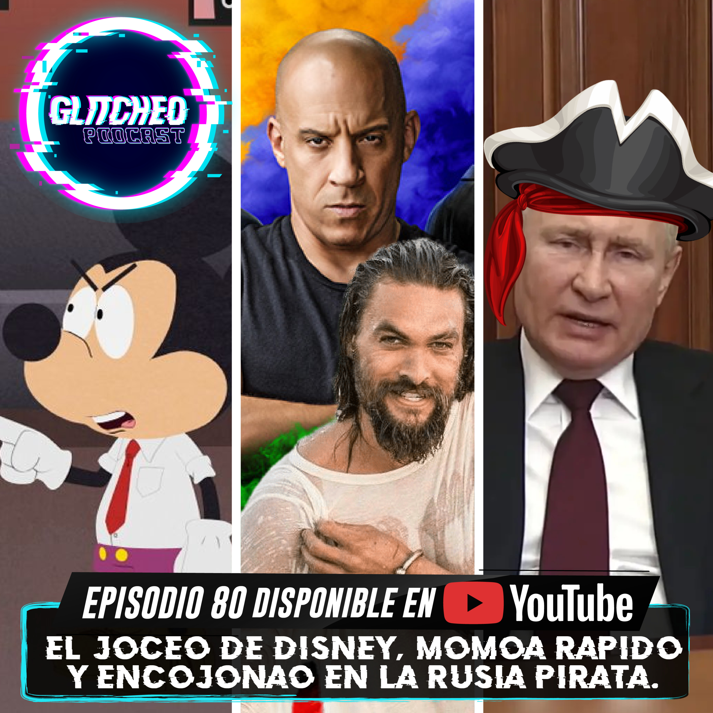 Episodio 80: El Joceo de Disney, Momoa Rápido y Encojonao En La Rusia Pirata. episode artwork