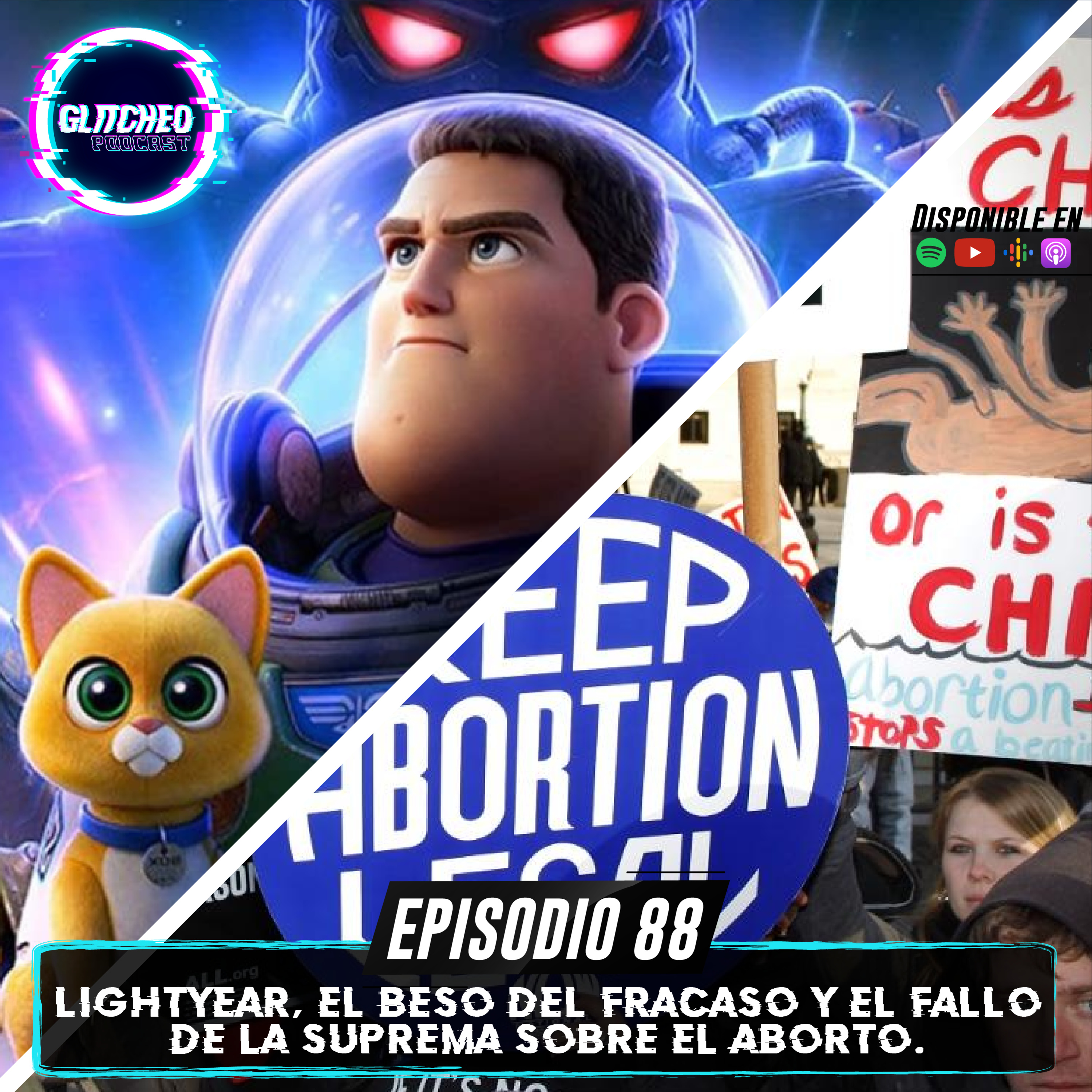 Episodio 88: Lightyear, El Beso Del Fracaso y El Fallo De La Suprema Sobre El Aborto. episode artwork