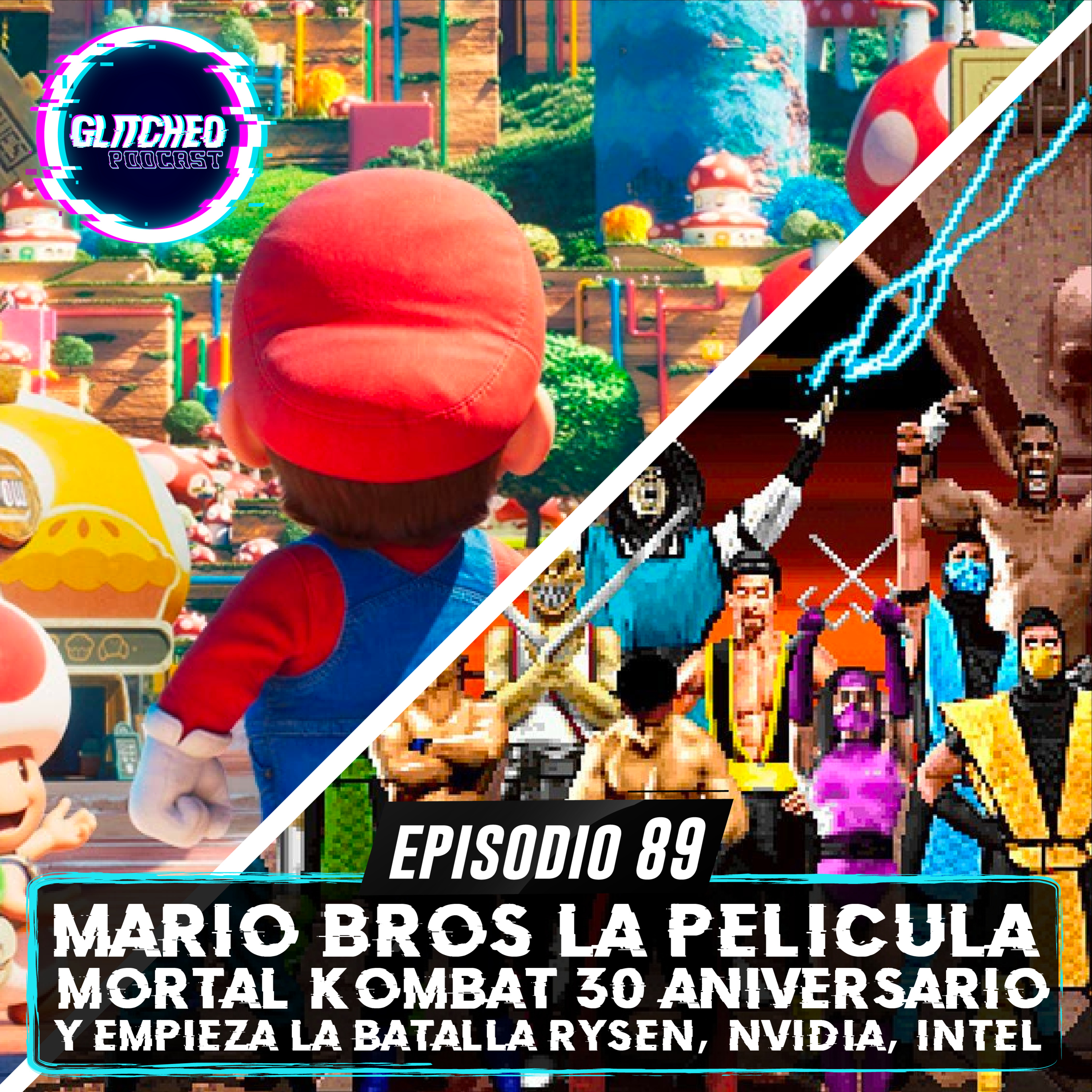 Episodio 89: Mario Bros La Película, Mortal Kombat 30 Aniversario y Empieza la Batalla Ryzen, Nvidia, Intel. episode artwork