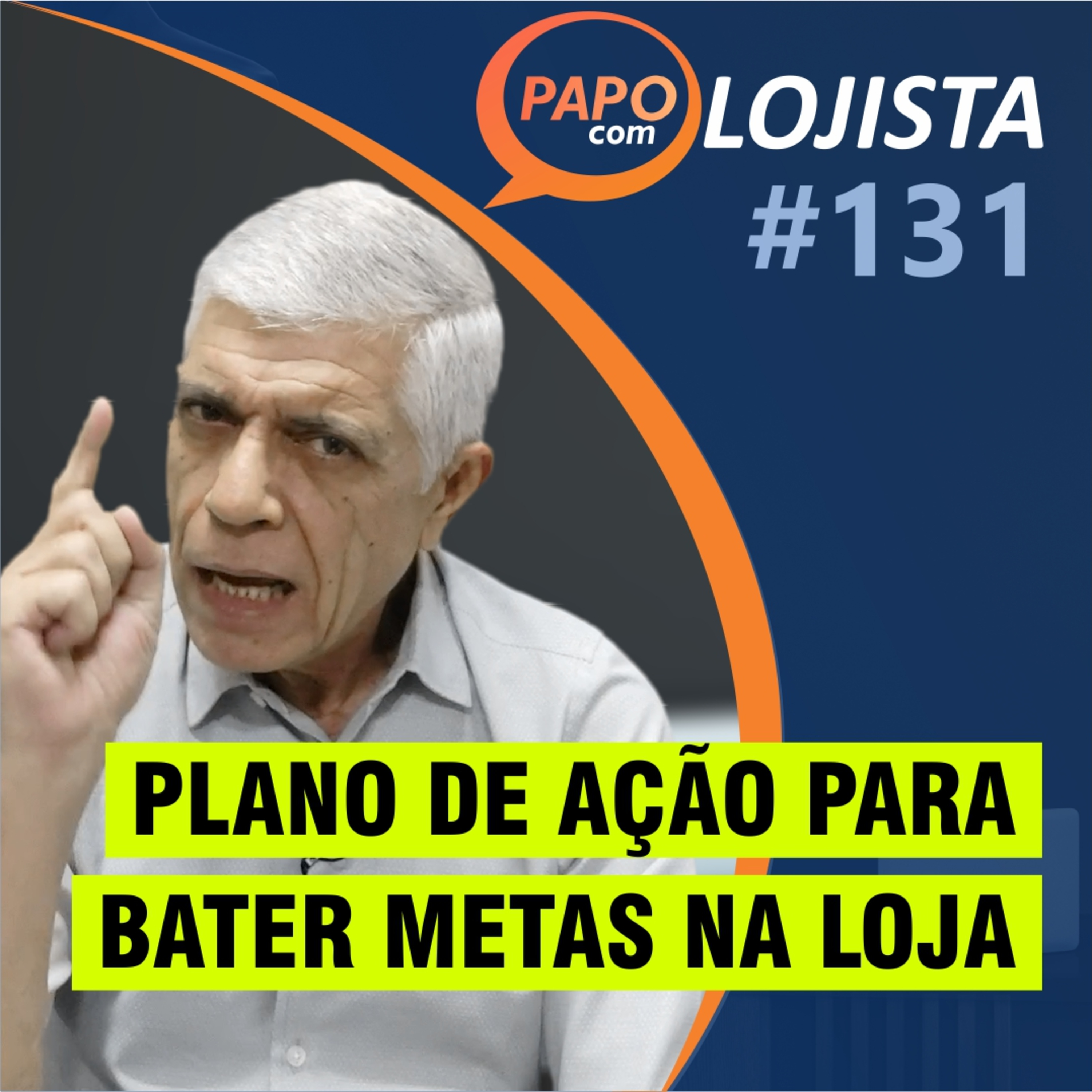 Plano de ação para a loja bater metas - Papo com Lojista #131