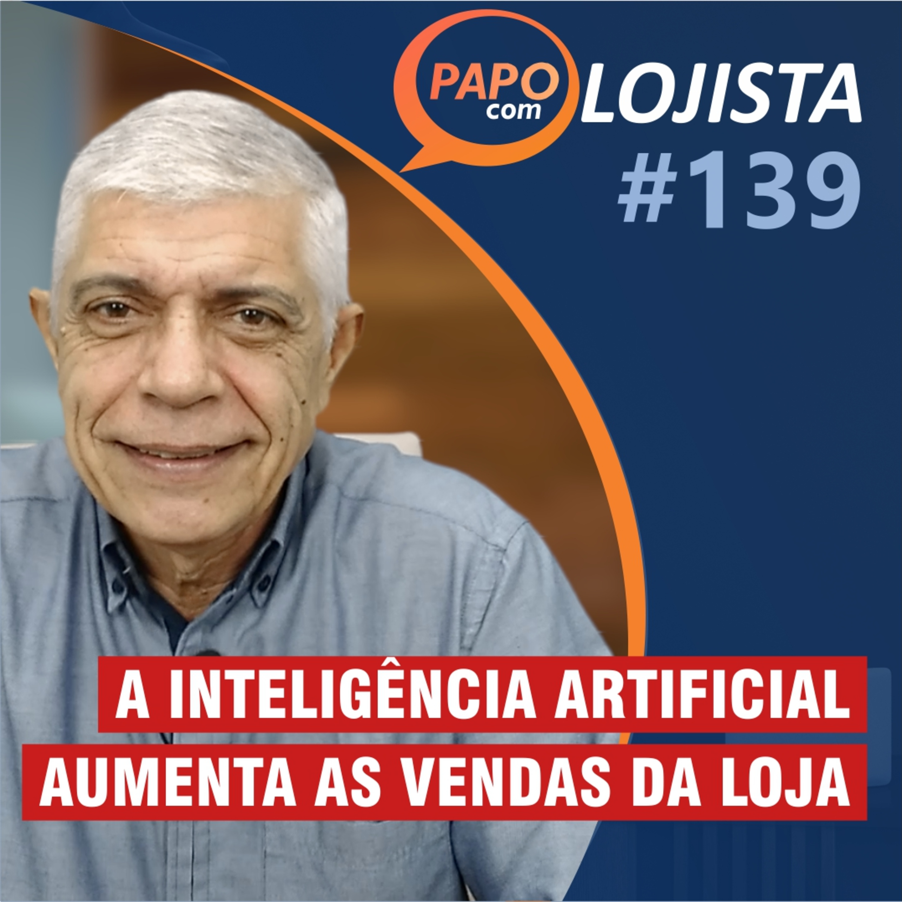 A inteligência artificial pode aumentar as vendas da sua loja - Papo com Lojista #139