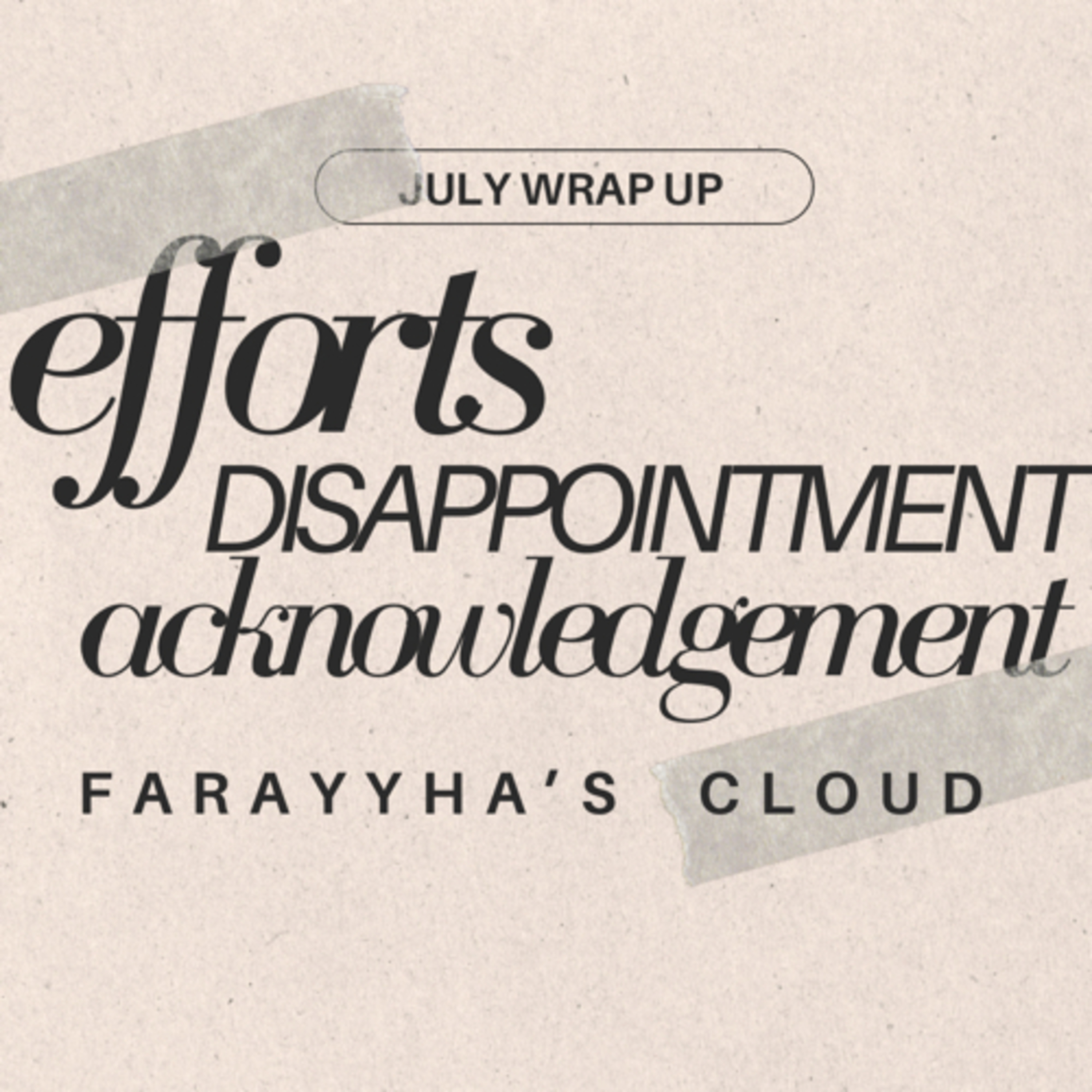 Efforts,Disappointment and Acknowledgment (July Wrap-up) episode artwork