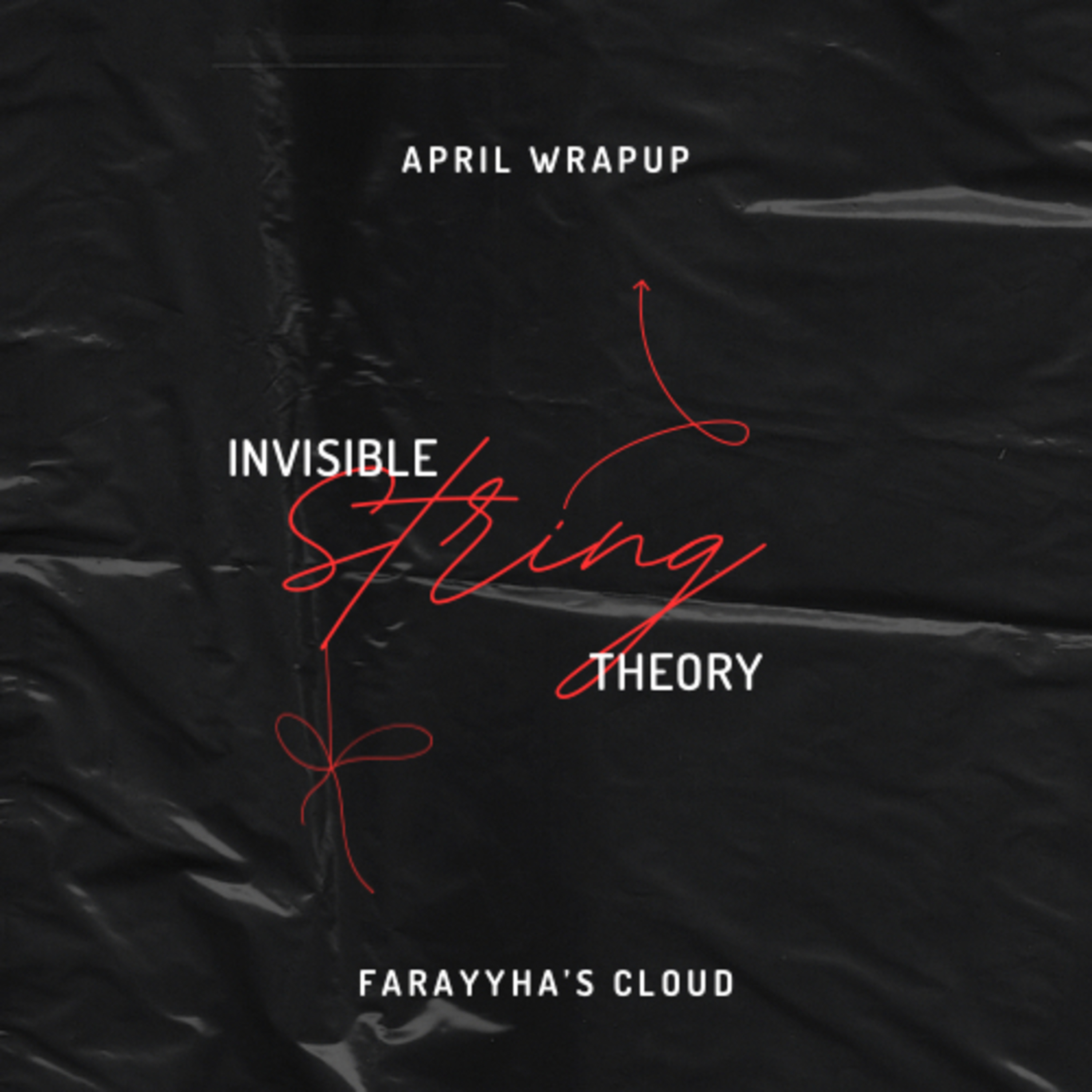Invisible String Theory (April Wrap Up) episode artwork