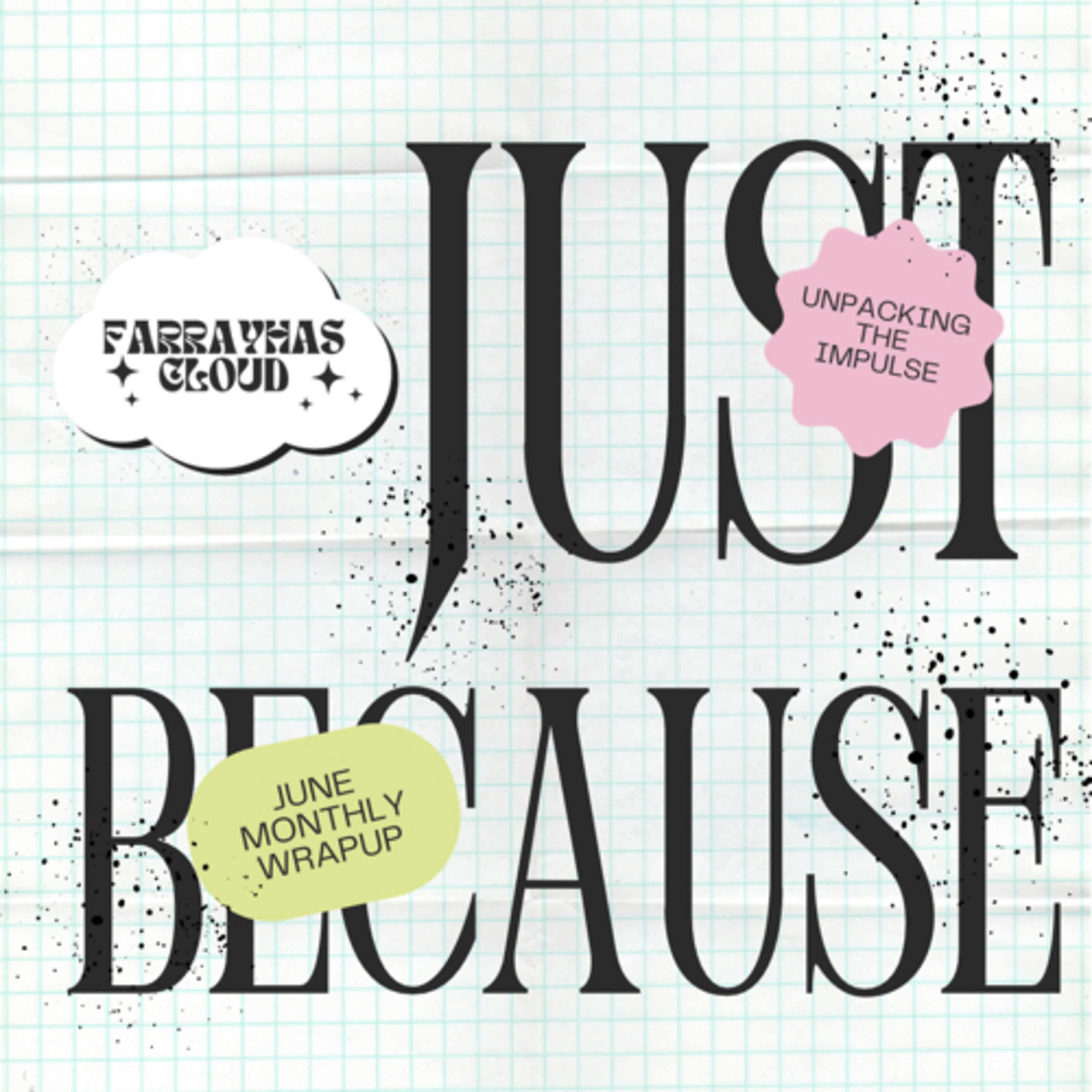 Just Because (June Wrap Up) episode artwork