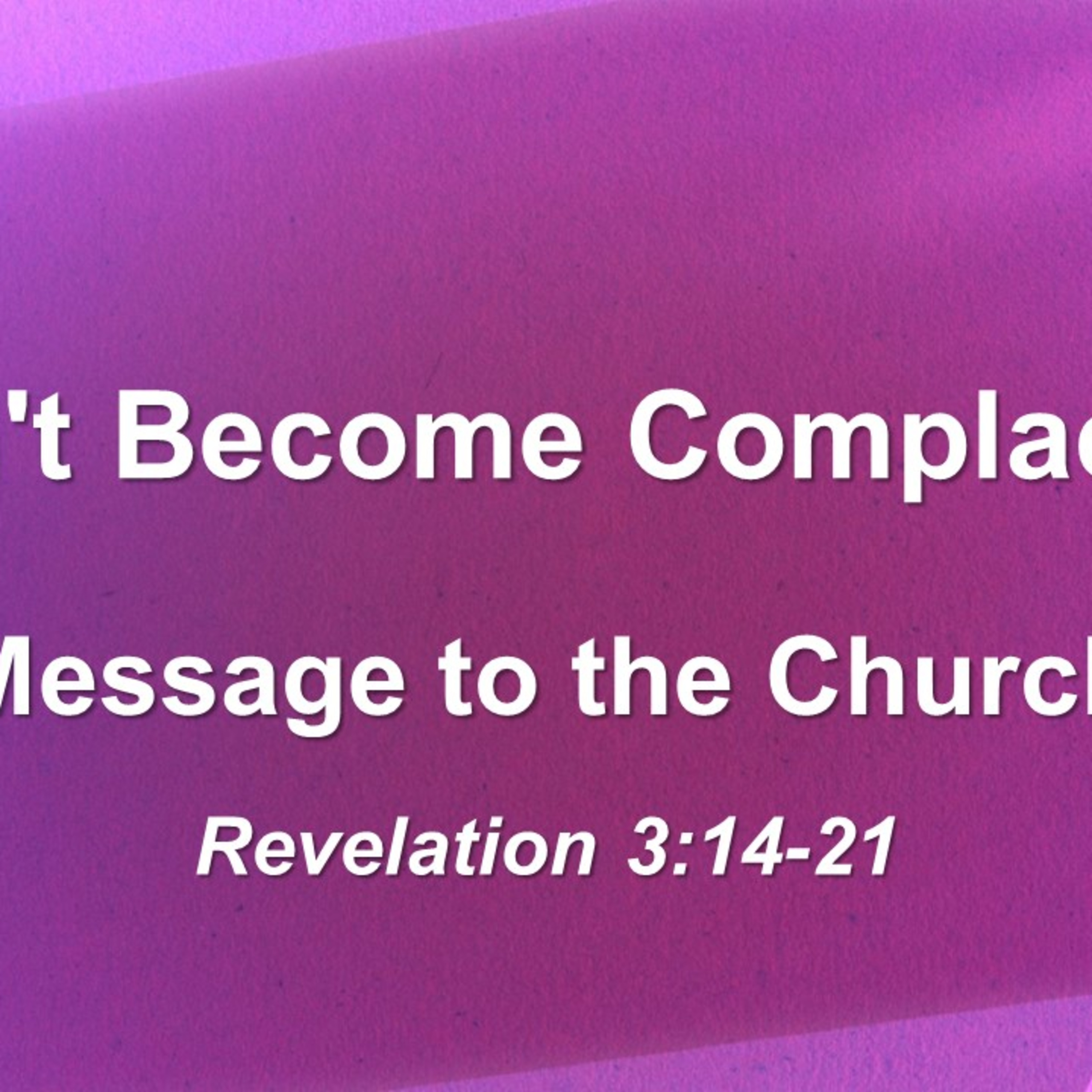Don't Become Complacent