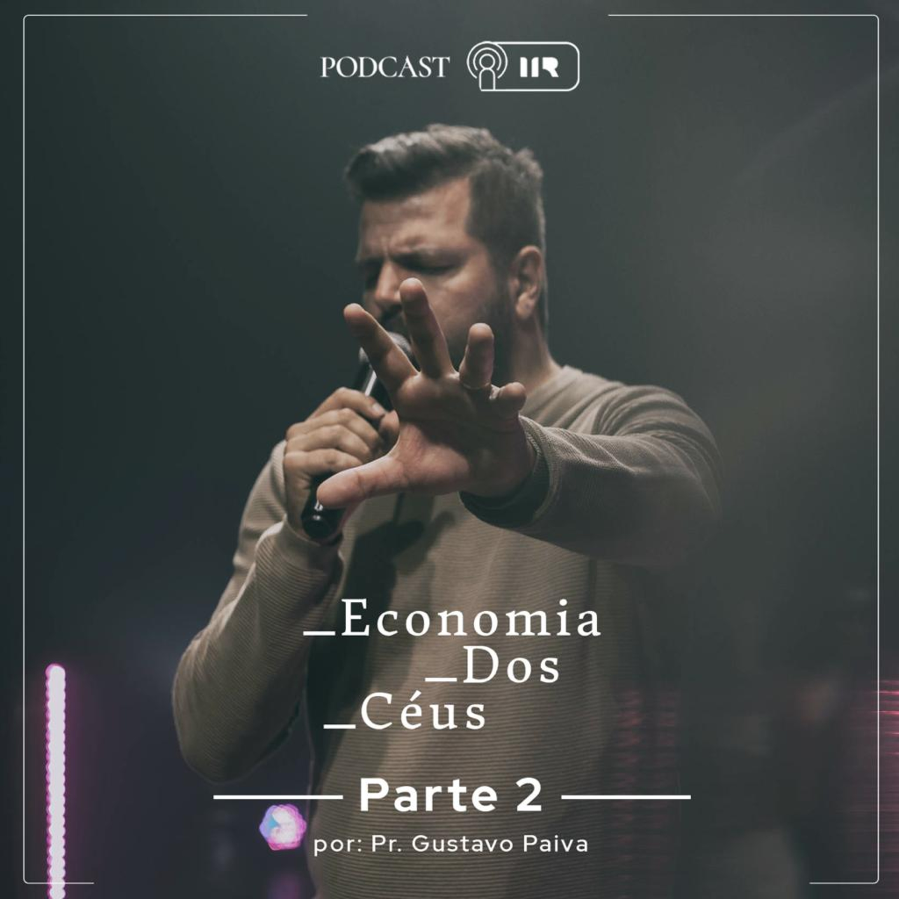 #SERIE - A Economia dos Céus- Ep. 02 - Pr. Gustavo Paiva episode artwork