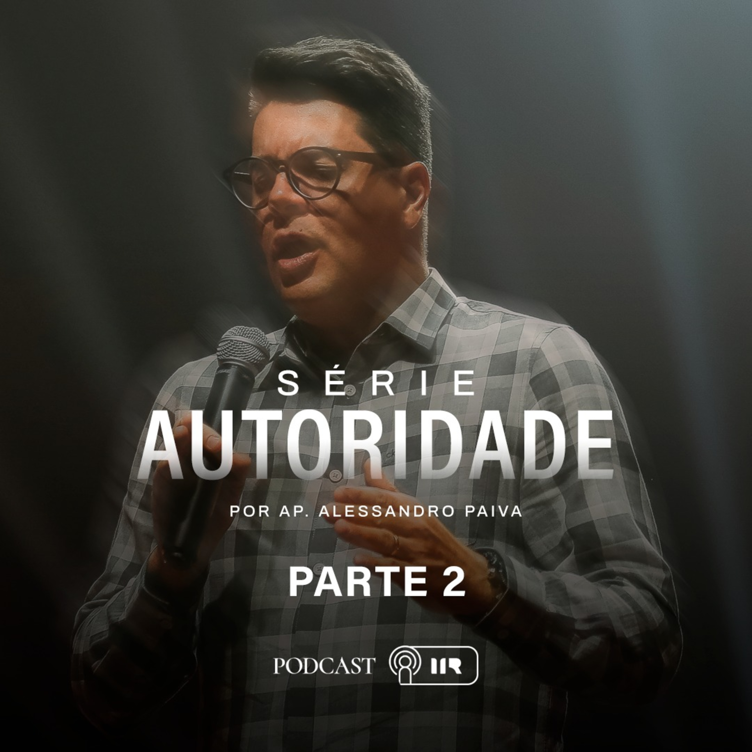 #SÉRIE - AUTORIDADE - Ep. 02 - Ap. Alessandro Paiva episode artwork