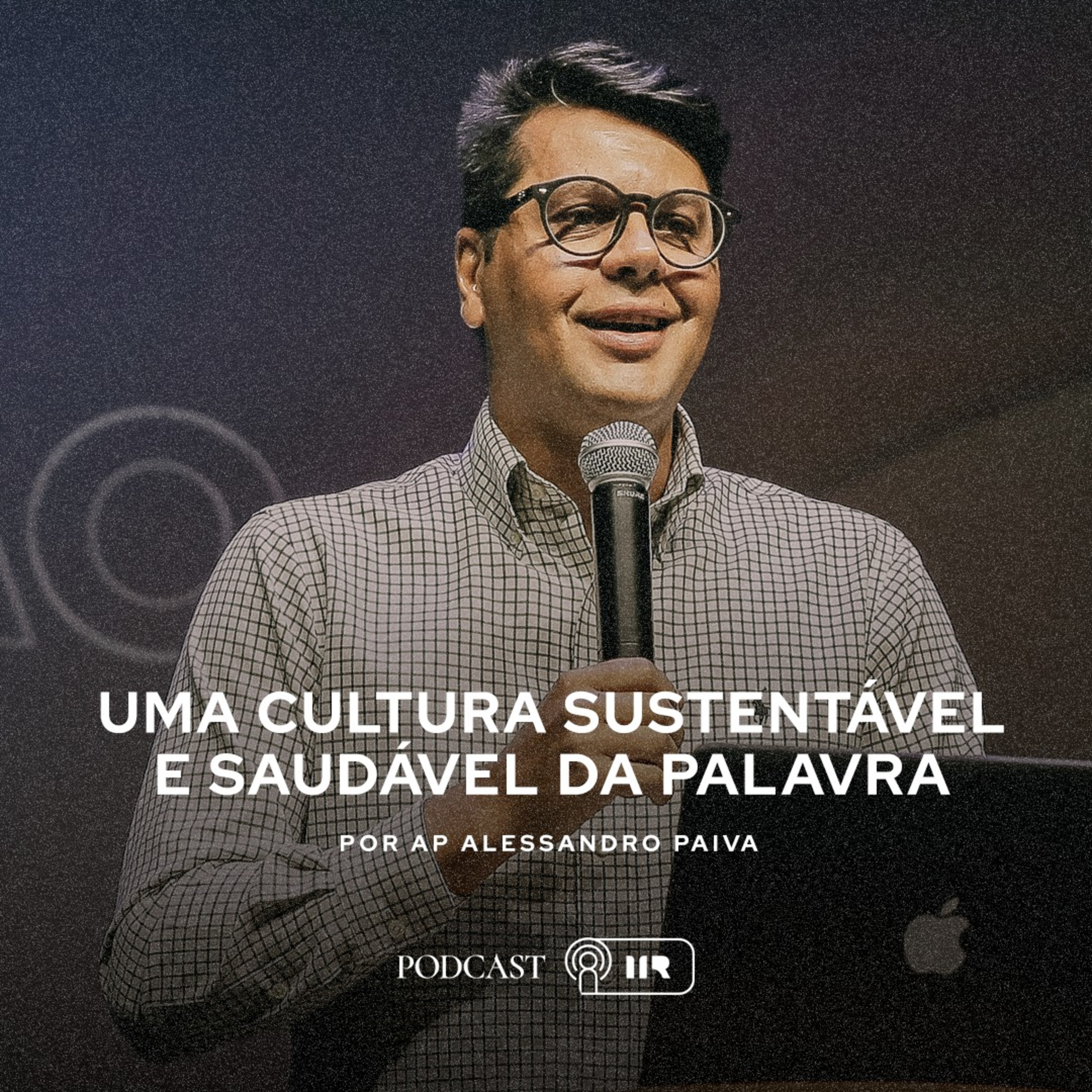 Uma Cultura Sustentável e Saudável da Palavra - Ap. Alessandro Paiva episode artwork